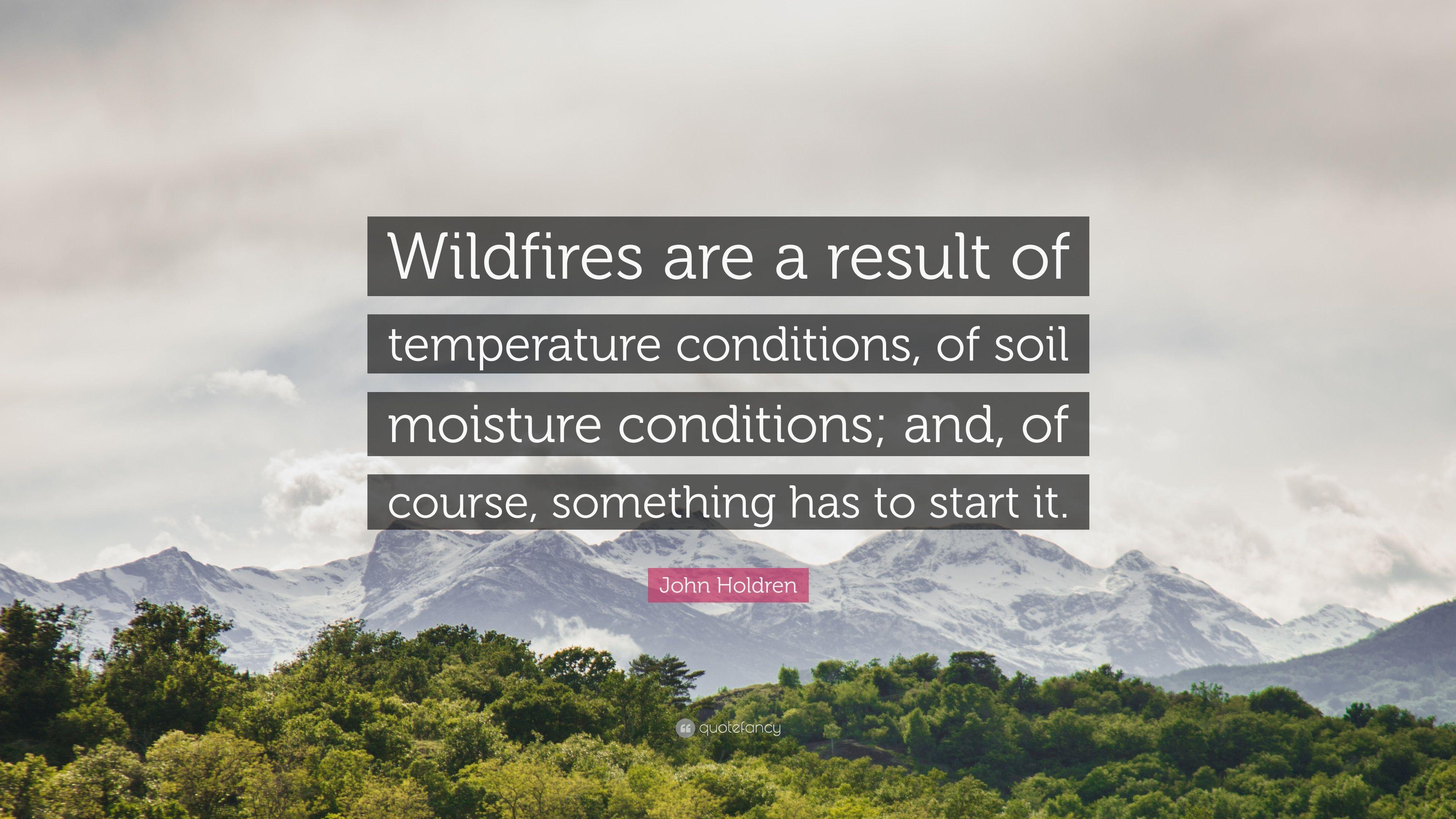John Holdren Quote: “Wildfires are a result of temperature