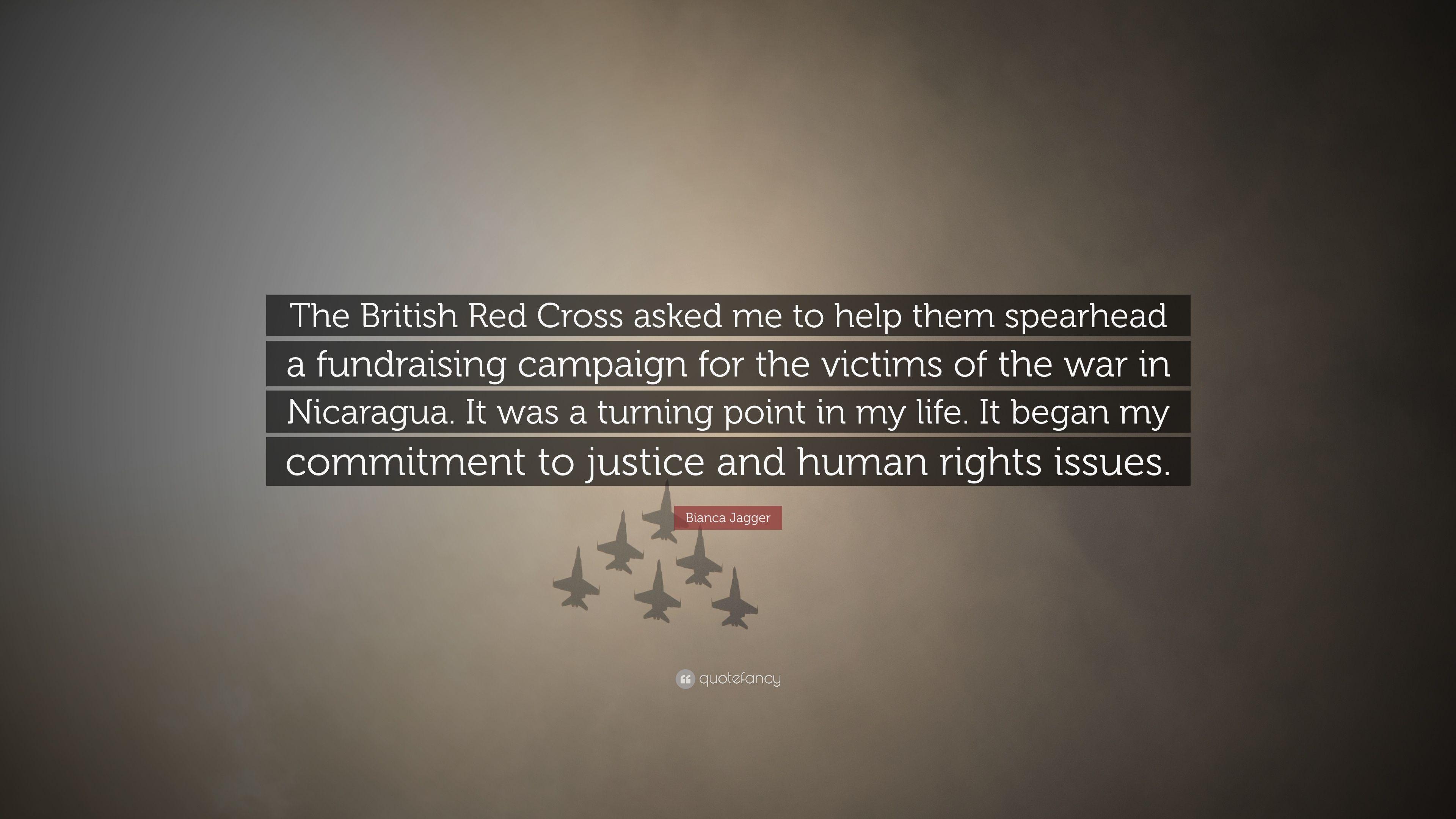 Bianca Jagger Quote: “The British Red Cross asked me to help them
