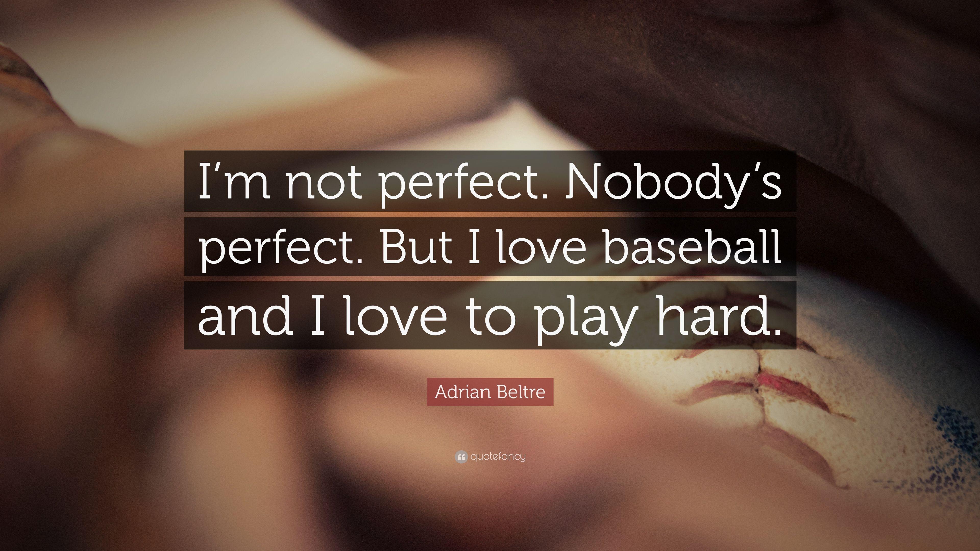Nobody's perfect. 