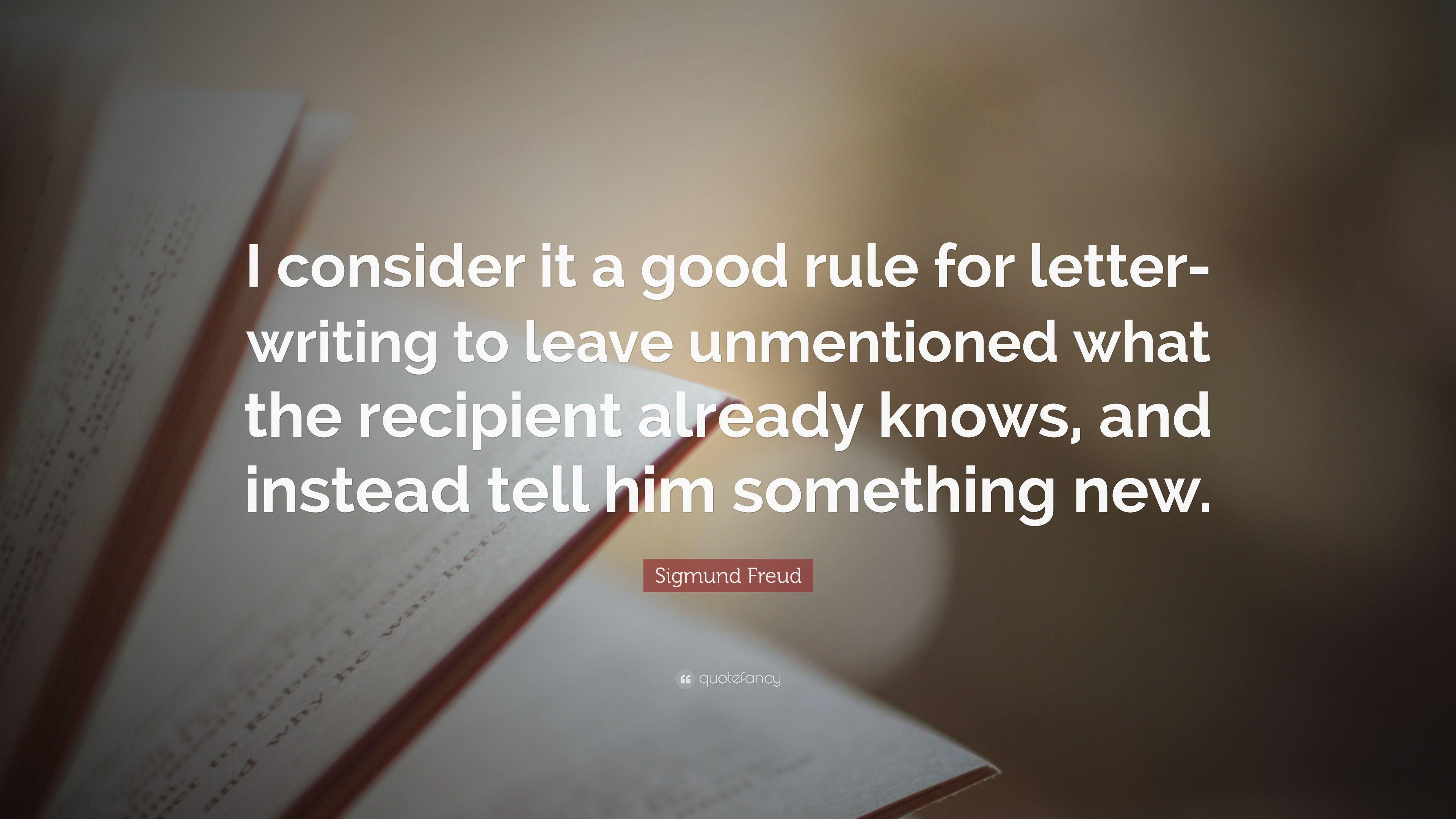 Sigmund Freud Quote: “I Consider It A Good Rule For Letter Writing