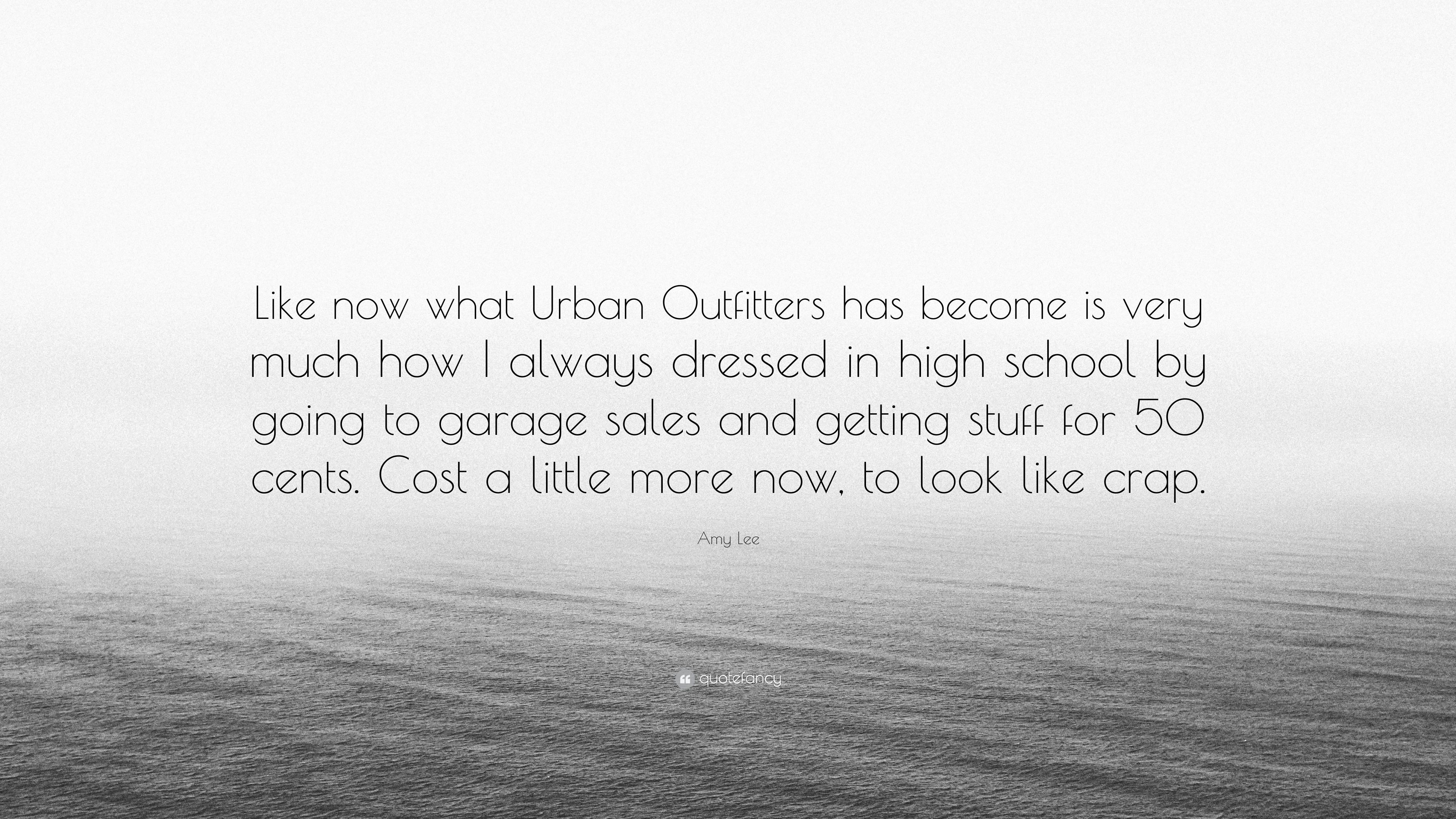 Amy Lee Quote: “Like now what Urban Outfitters has become is very