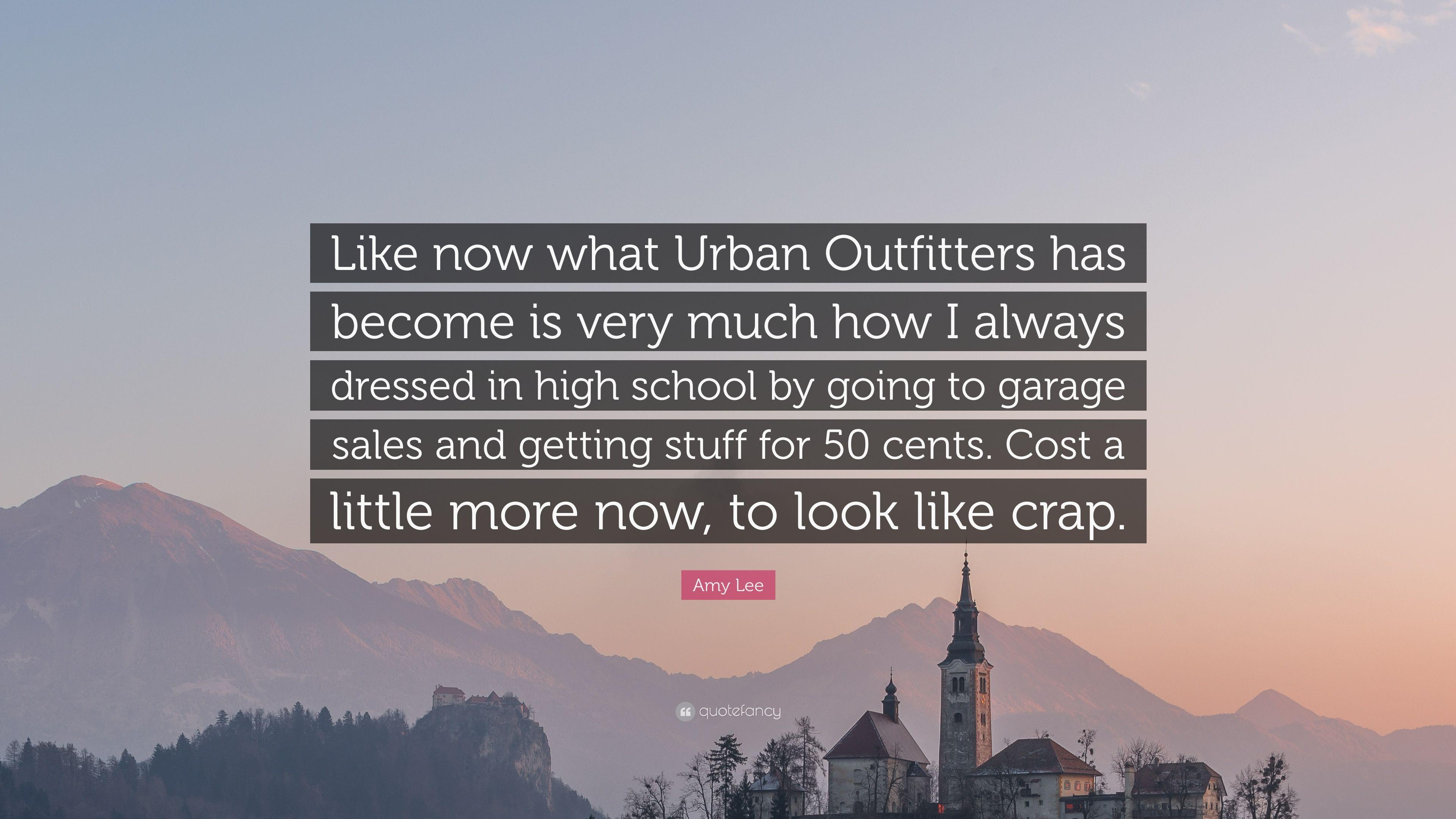Amy Lee Quote: “Like now what Urban Outfitters has become is very