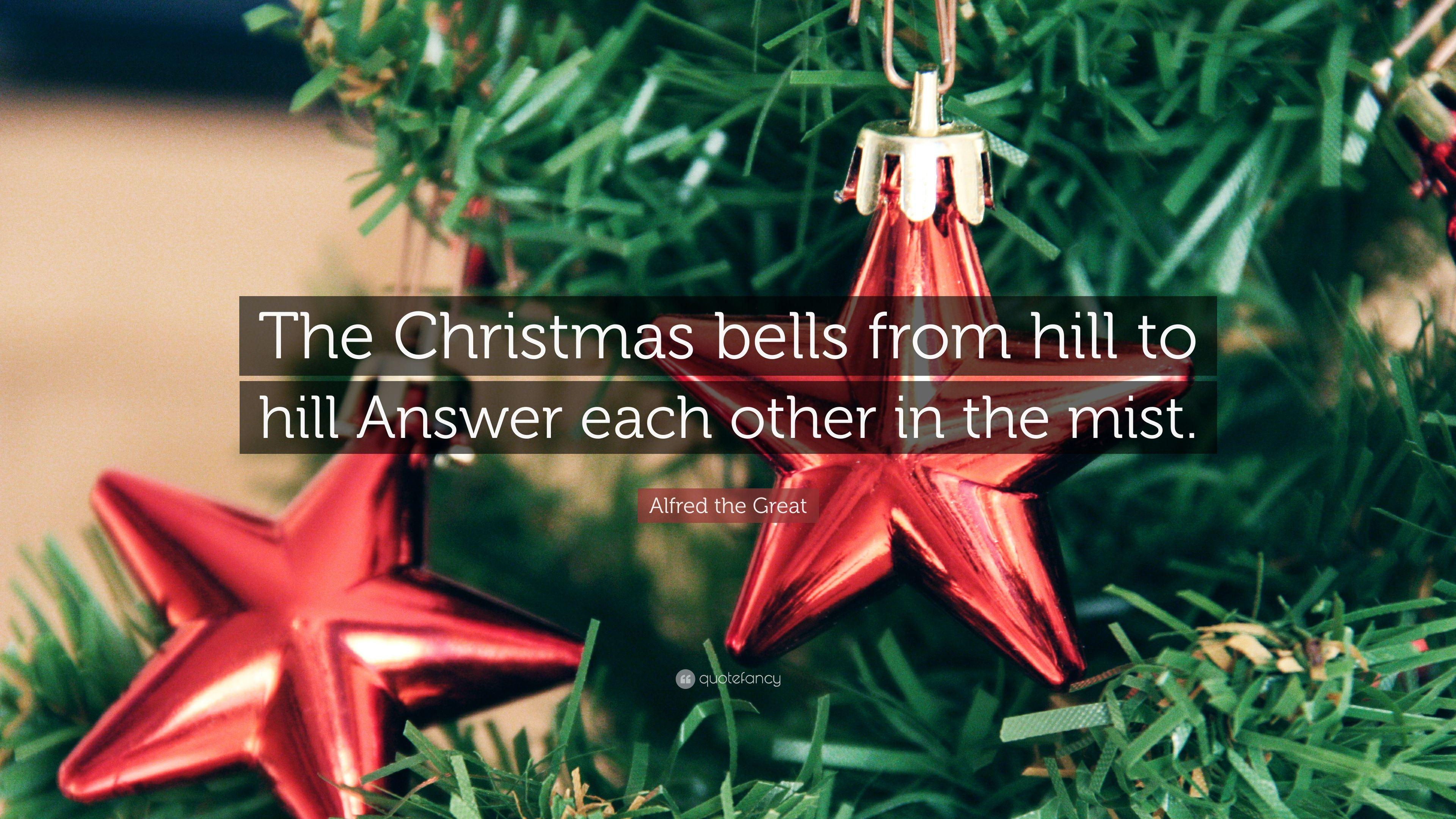 Alfred the Great Quote: “The Christmas bells from hill to hill
