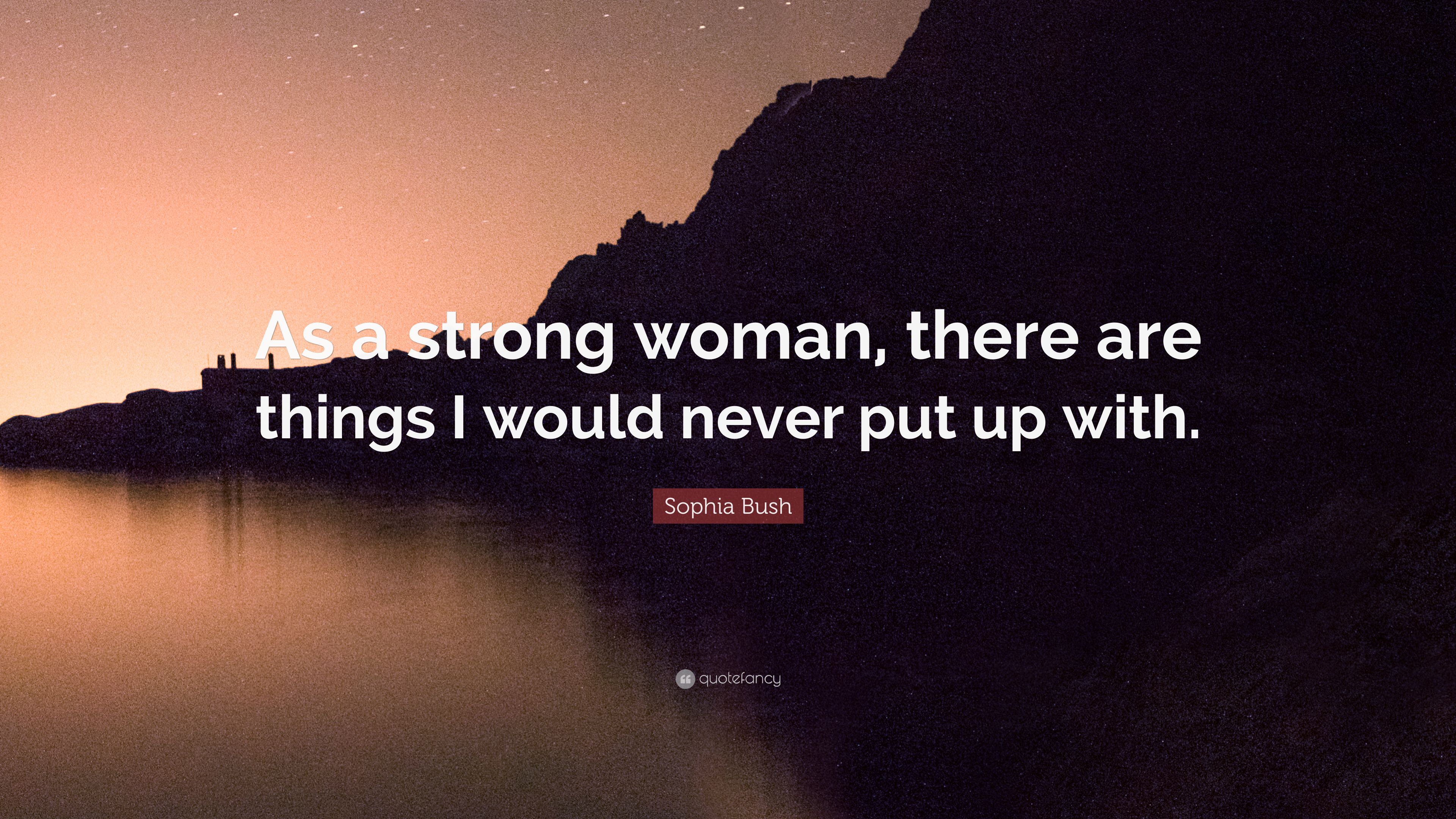 Sophia Bush Quote: “As a strong woman, there are things I would