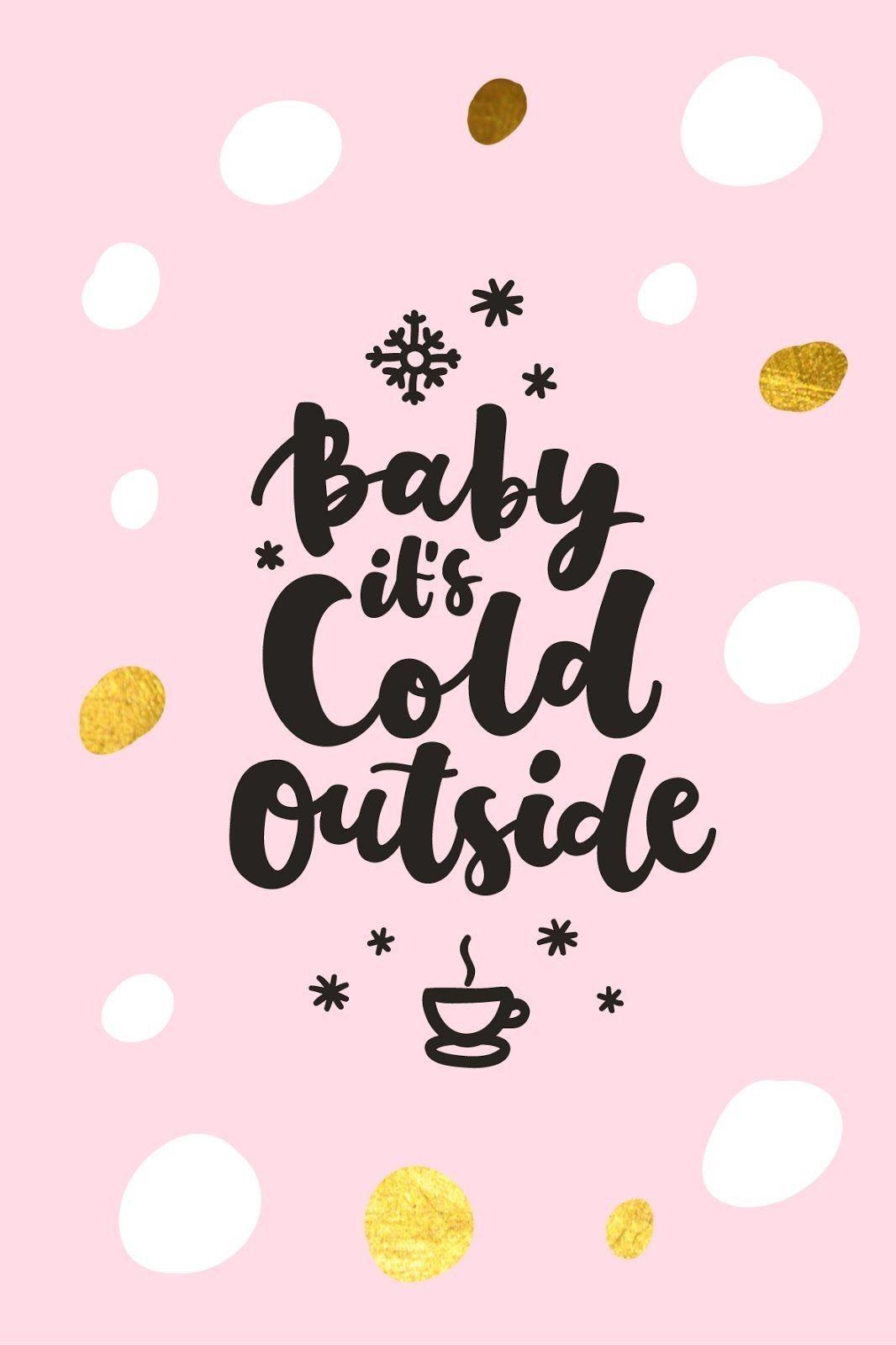 Baby it's cold outside. status. Christmas wallpaper