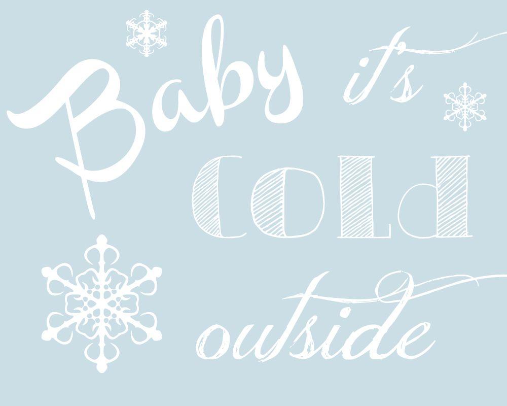Baby It's Cold Outside Free Printable of Deborah