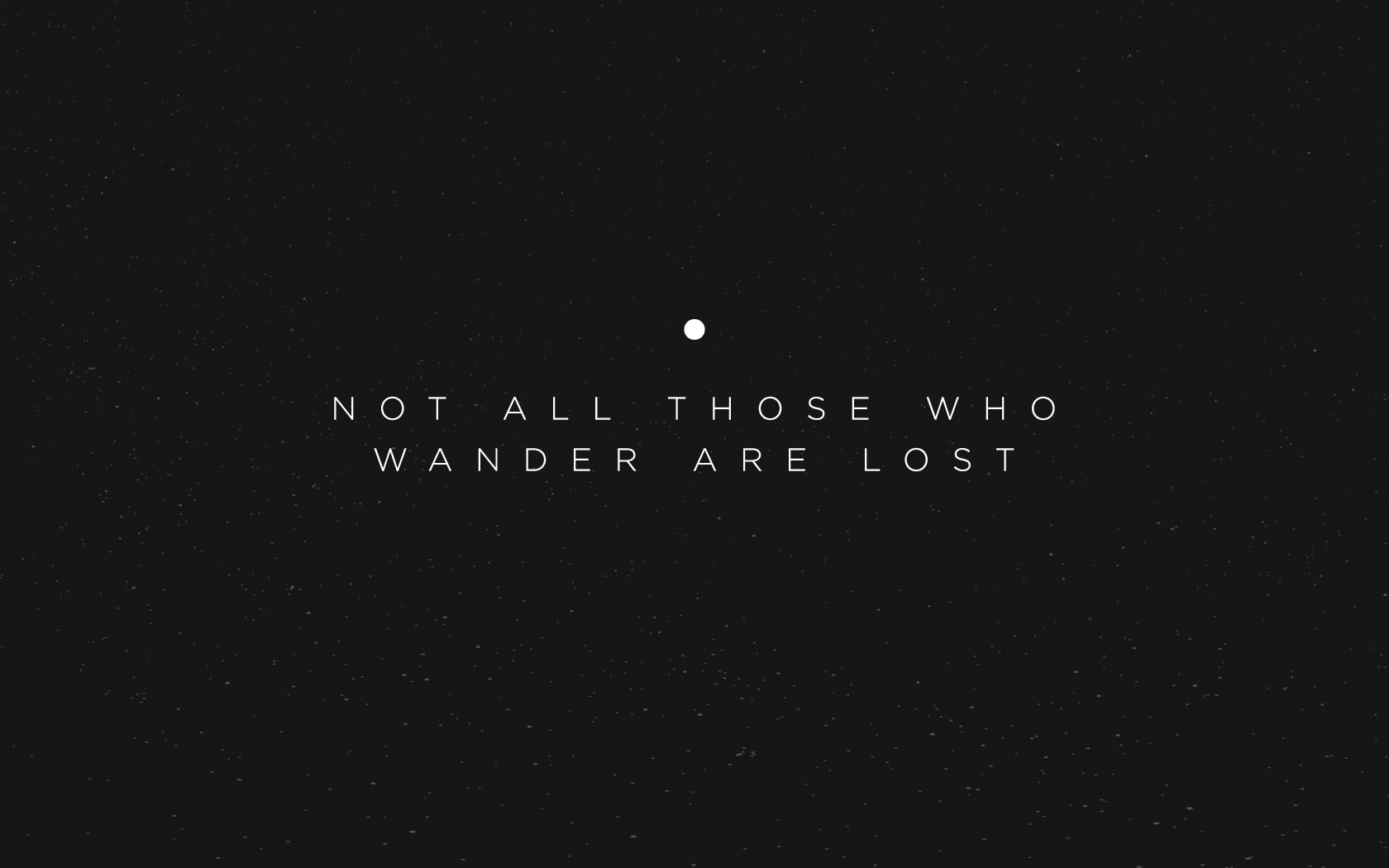 not all those who wander are lost Tolkien. Dark Paradise