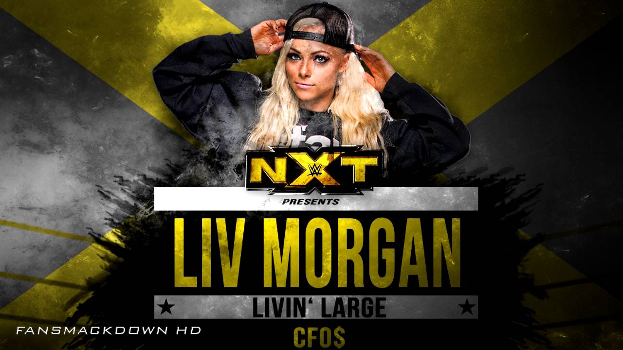 WWE NXT. Livin' Large by CFO$ (Liv Morgan 2nd Theme Song)