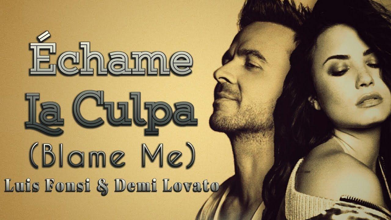 Luis Fonsi, Demi Lovato - Échame La Culpa (Blame Me) With English