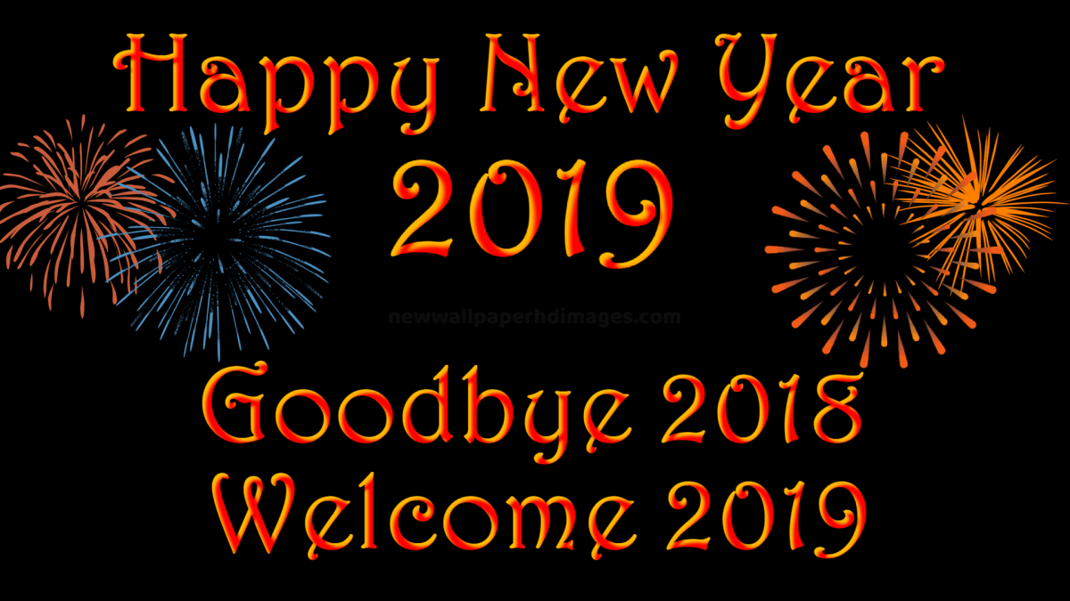 Goodbye 2018 Welcome 2019 Image New Year Wishes 2019