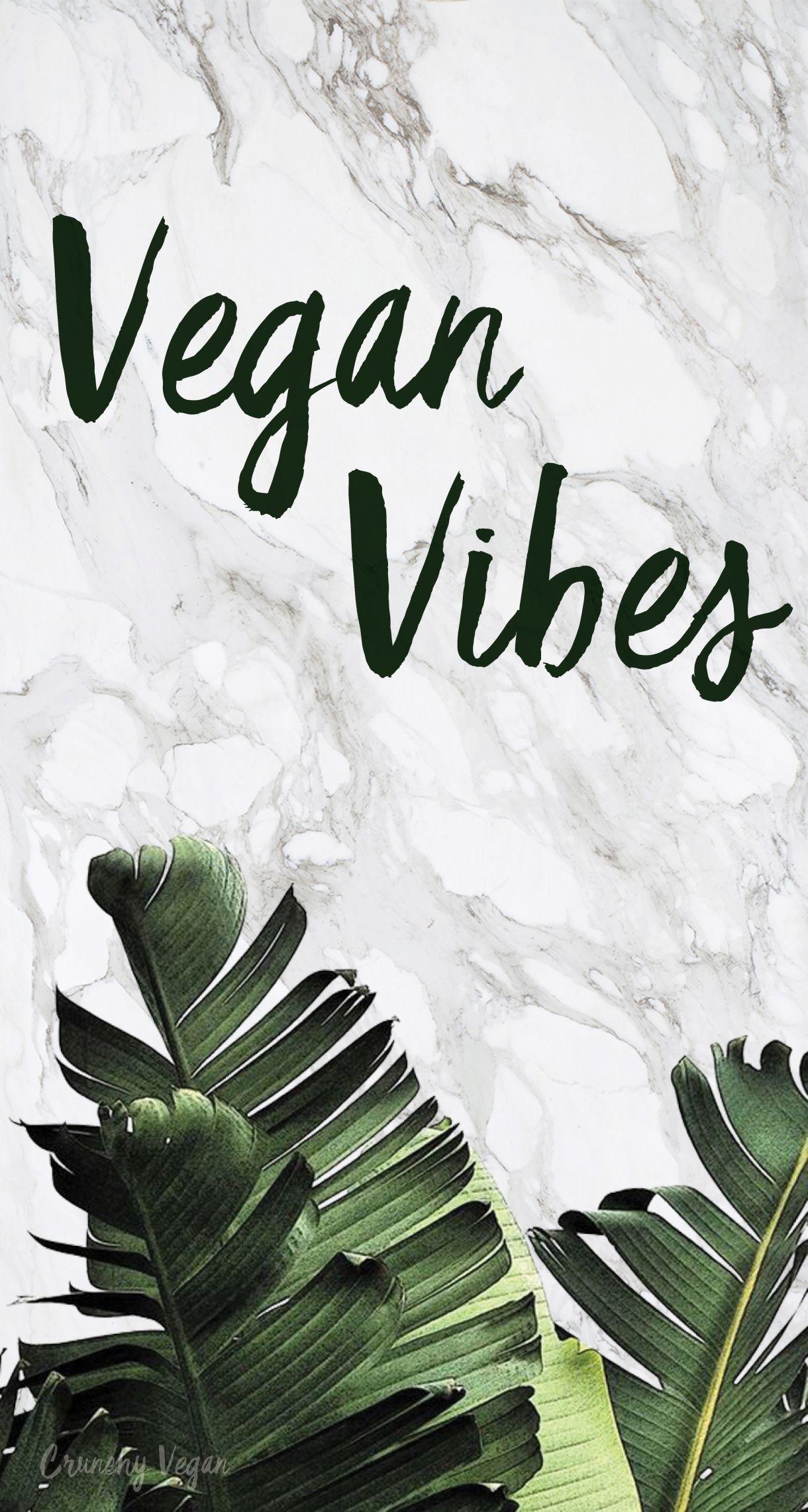 Vegan vibes phone wallpaper from Crunchy Vegan