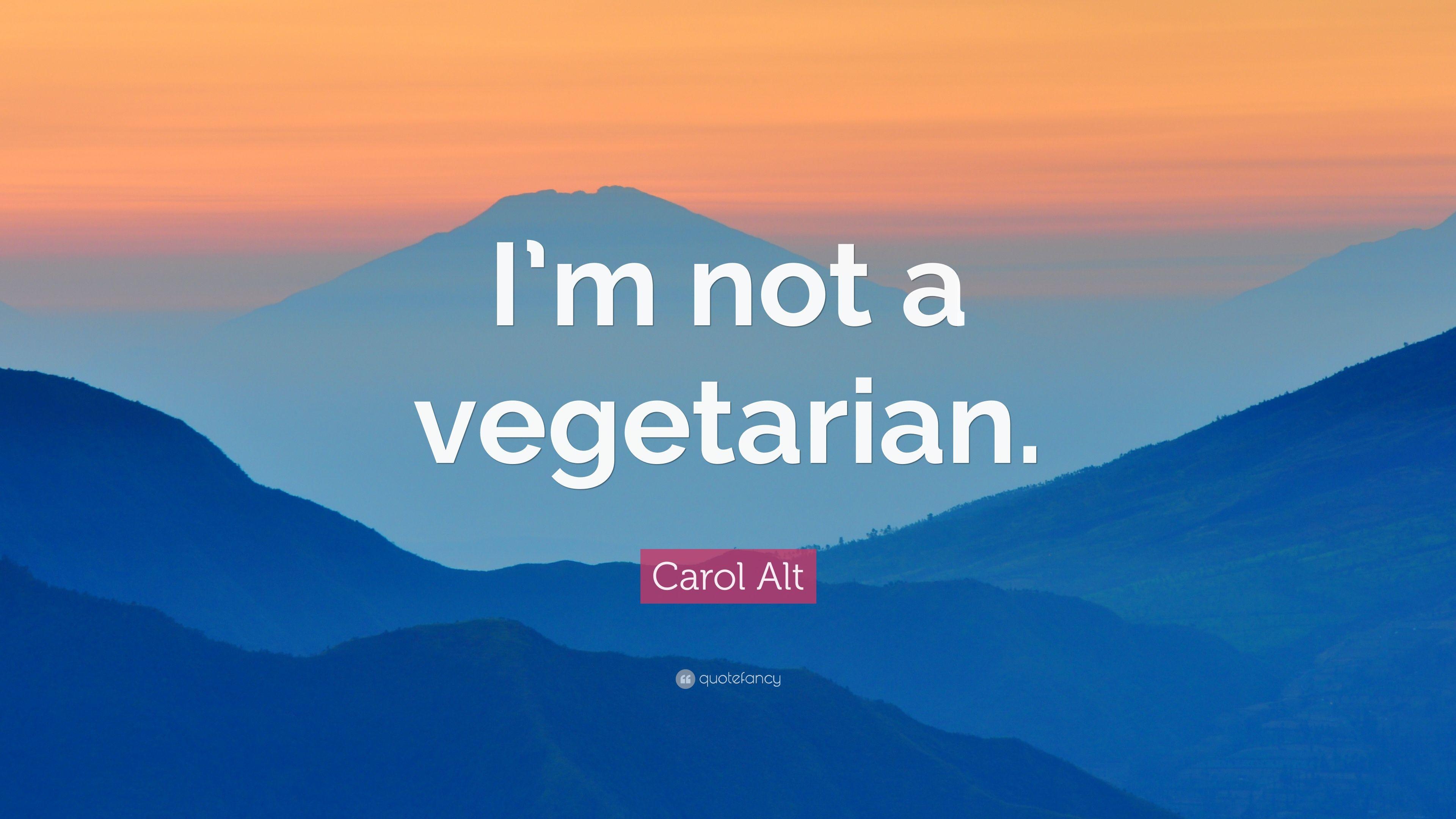 Carol Alt Quote: “I'm not a vegetarian.” (7 wallpaper)
