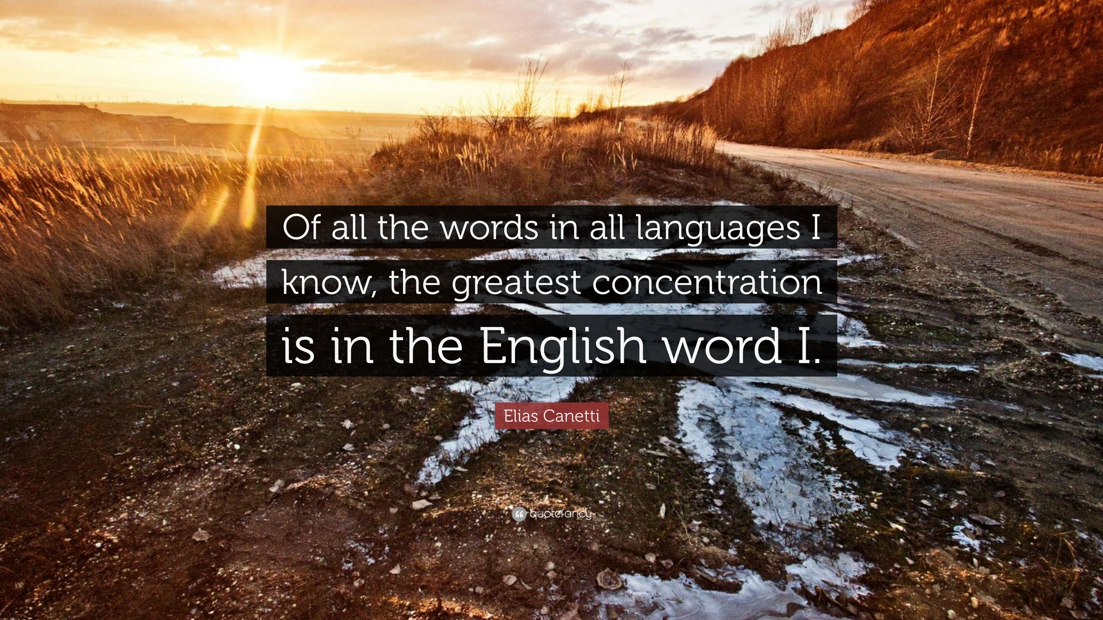 Elias Canetti Quote: “Of all the words in all languages I know