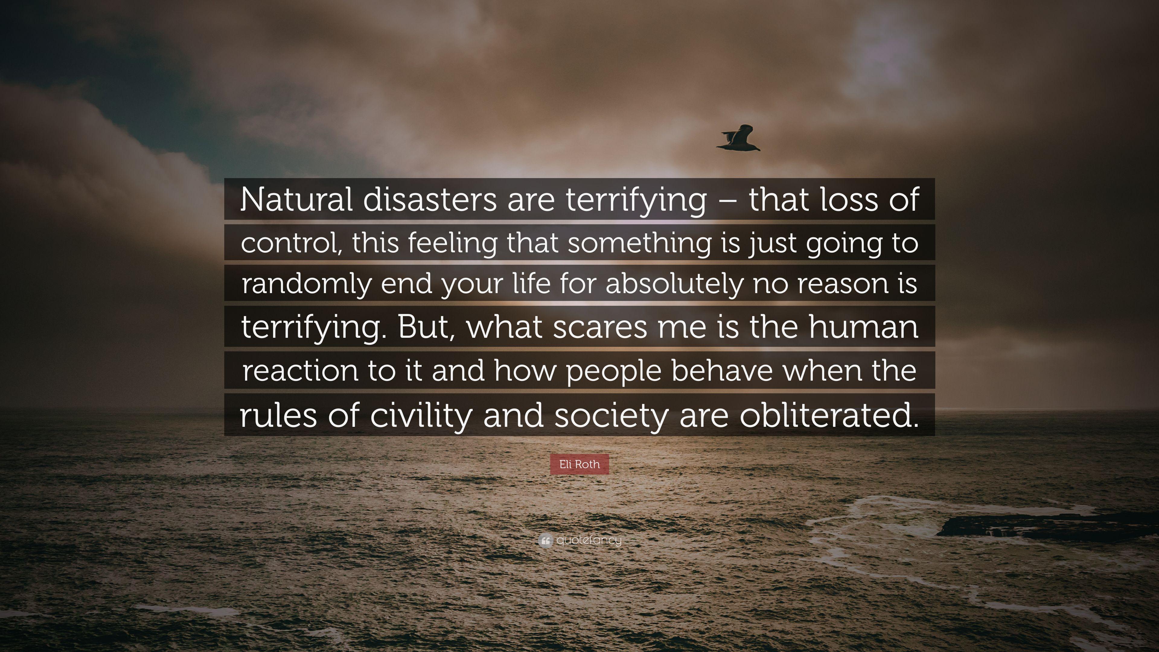 Eli Roth Quote: “Natural disasters are terrifying