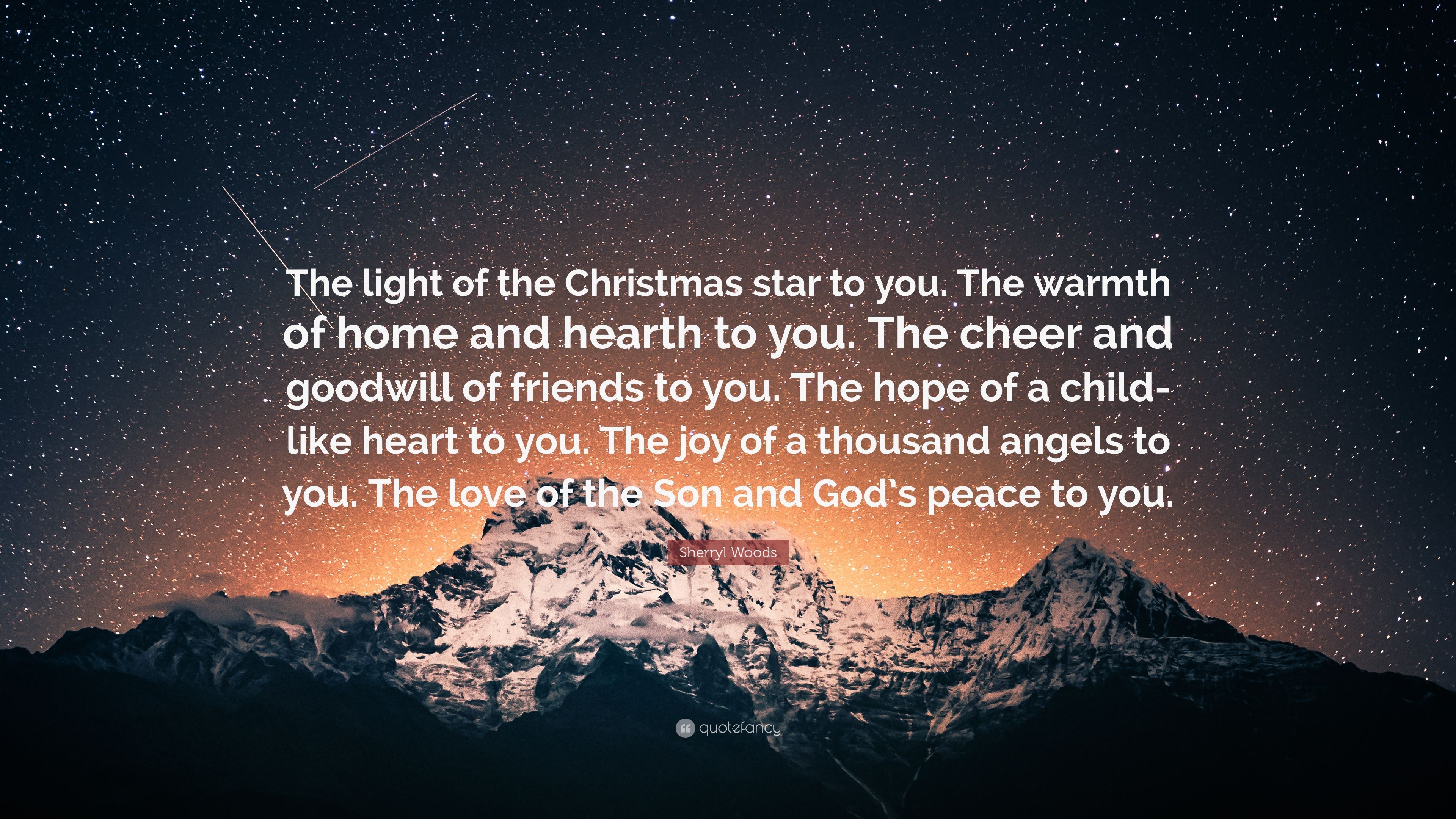 Sherryl Woods Quote: “The light of the Christmas star to you