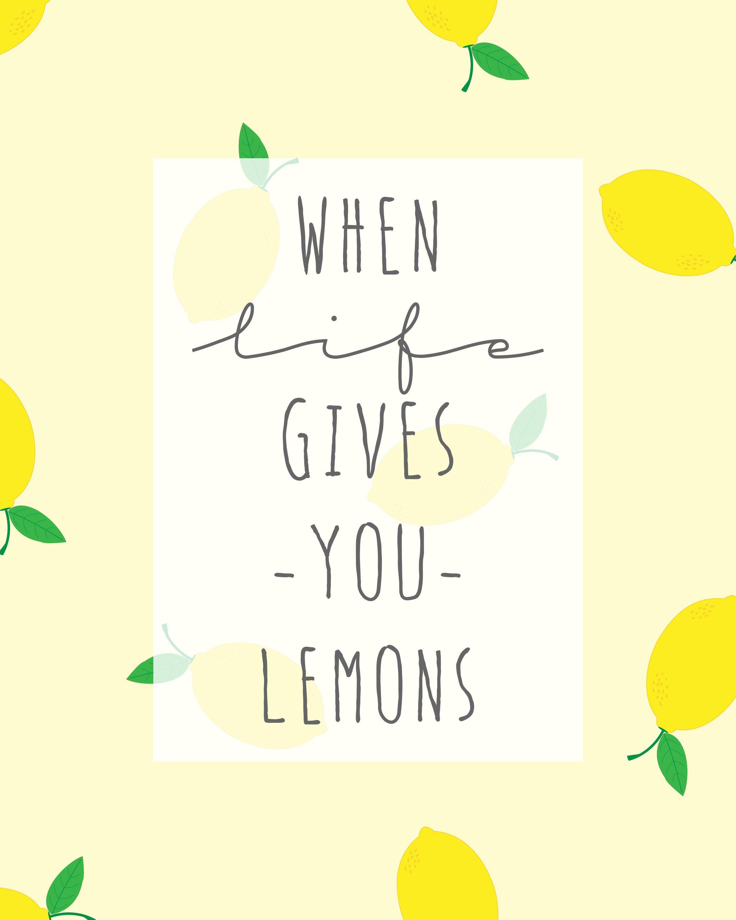 When Life Gives You Lemons, Make Lemonade Wallpapers - Wallpaper Cave