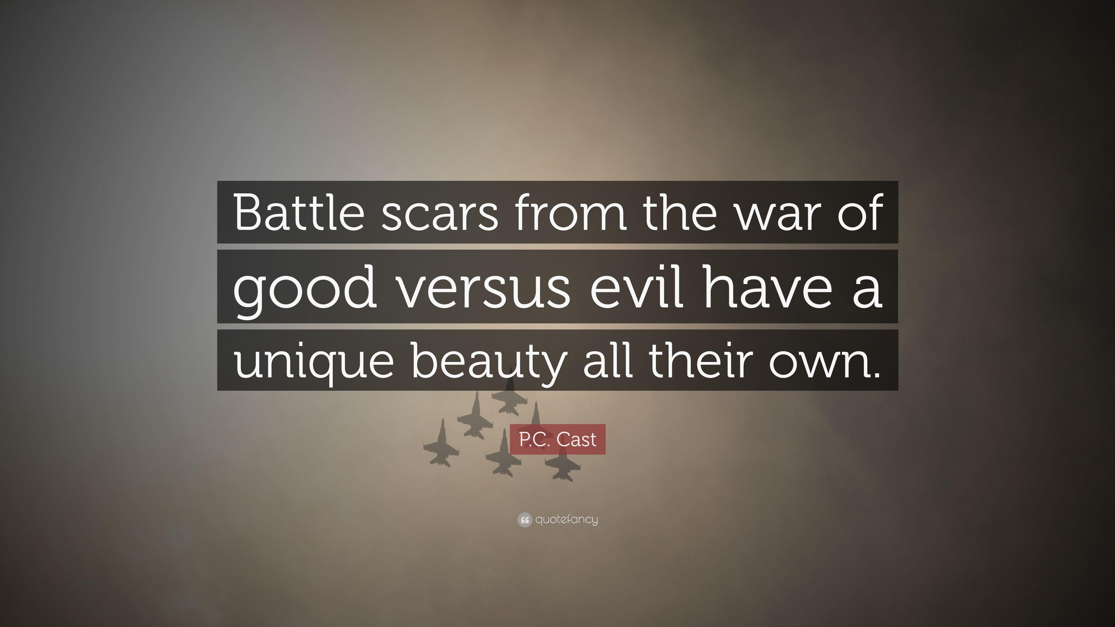 P.C. Cast Quote: “Battle scars from the war of good versus evil have