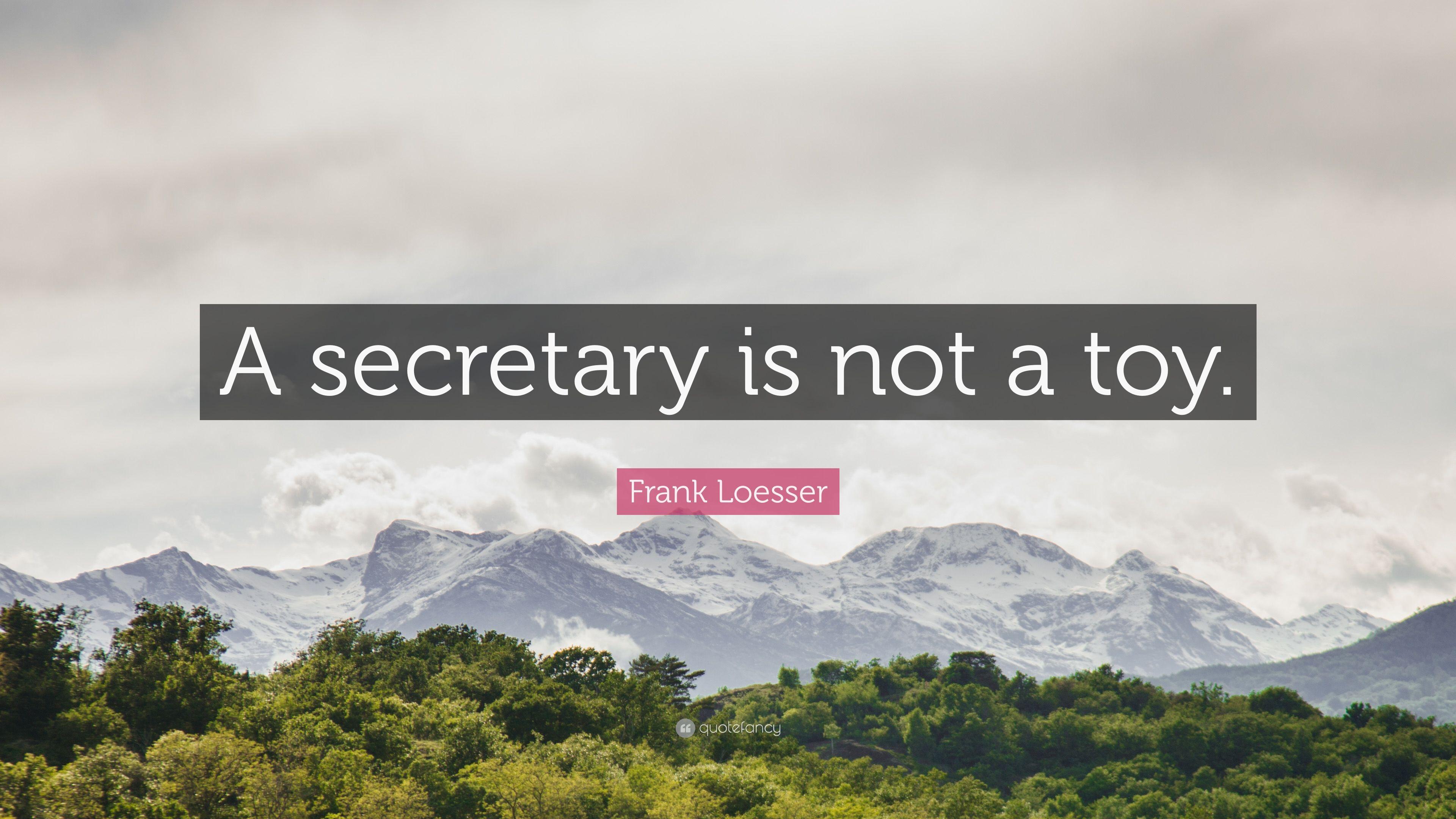 Frank Loesser Quote: “A secretary is not a toy.” 7 wallpaper