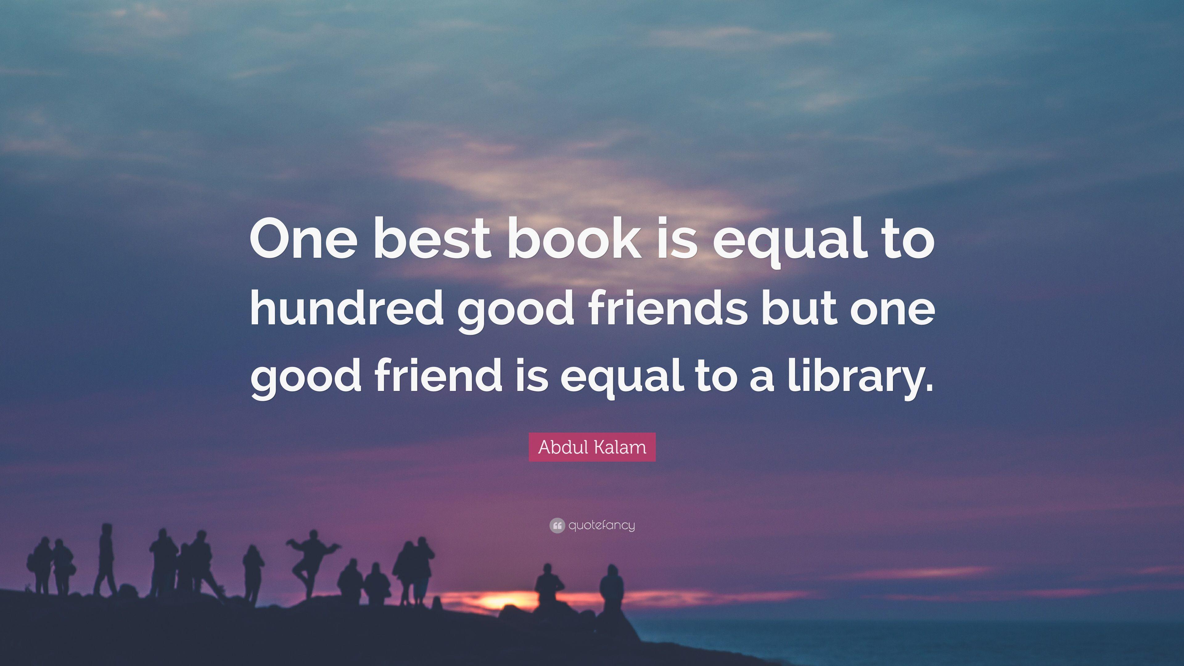 Abdul Kalam Quote: “One best book is equal to hundred good friends