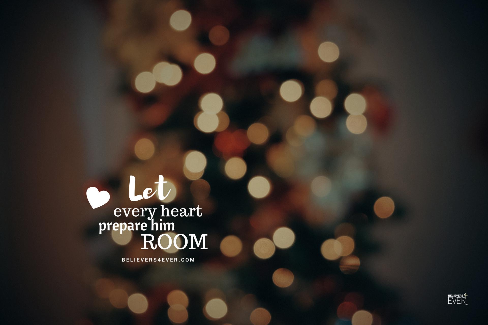 Let every heart prepare him room