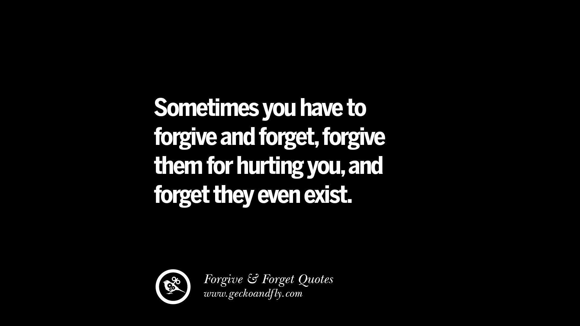 Quotes On Forgive And Forget When Someone Hurts You In A Relationship
