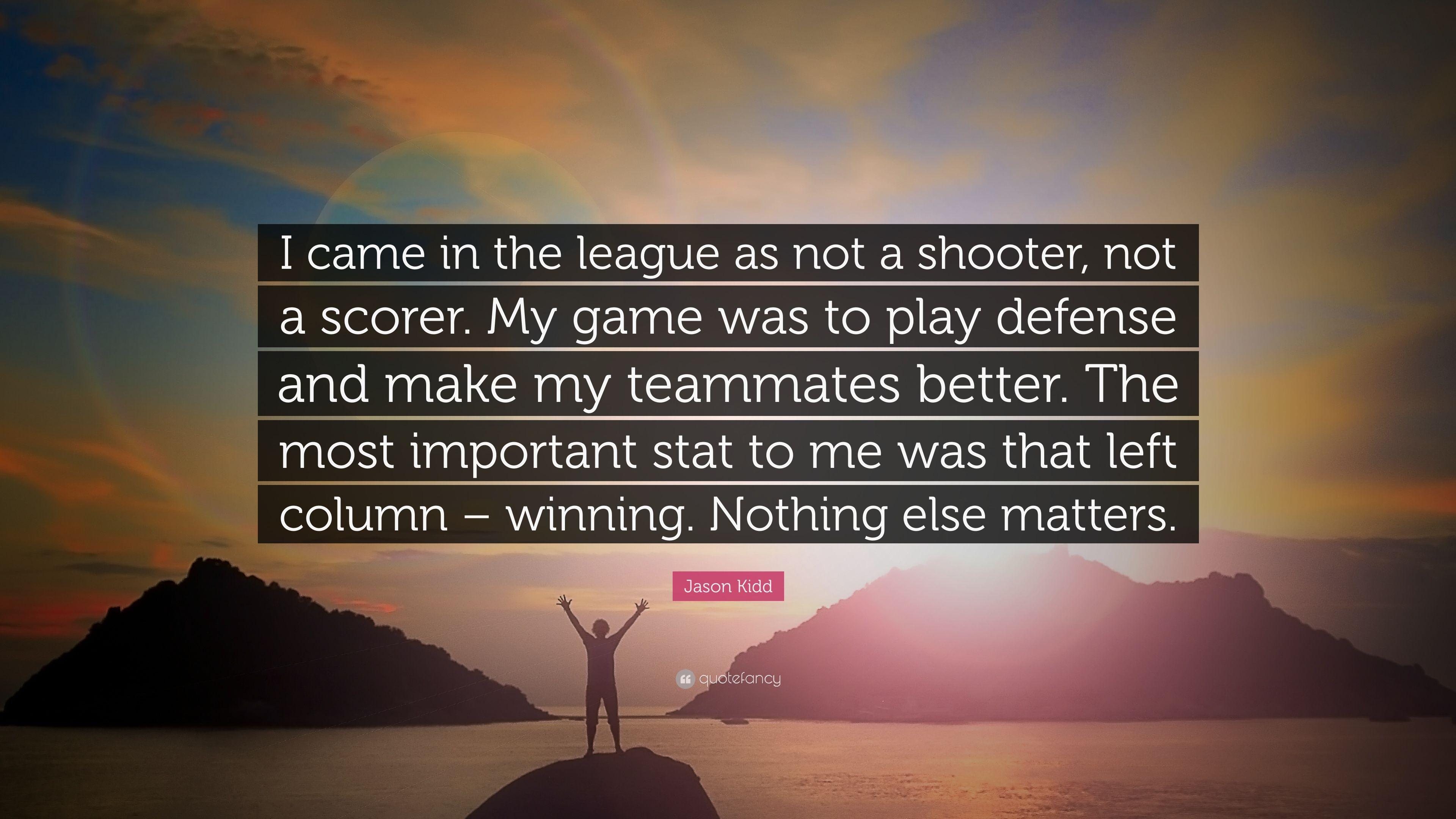 Jason Kidd Quote: “I came in the league as not a shooter, not a