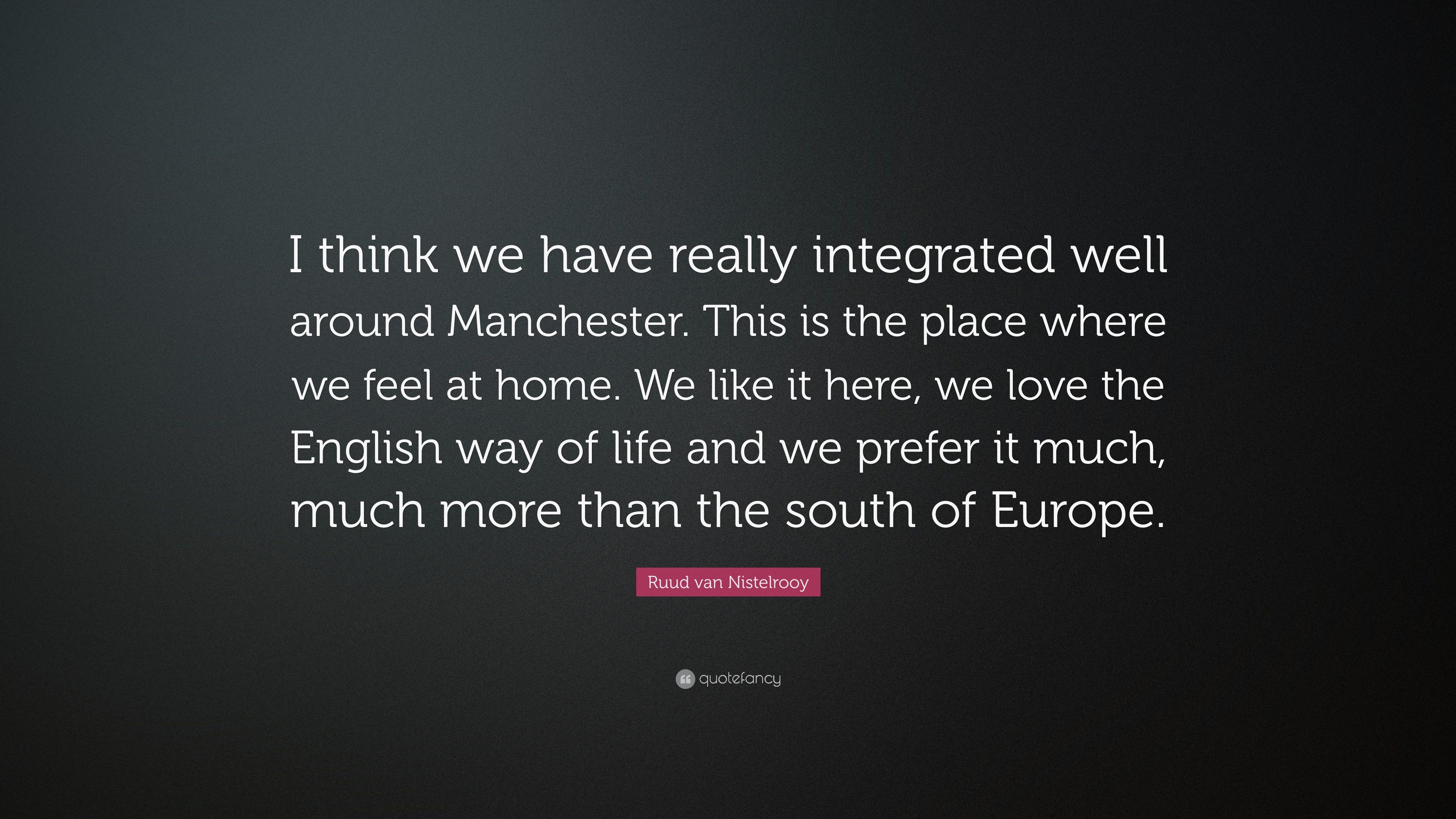 Ruud van Nistelrooy Quote: “I think we have really integrated well