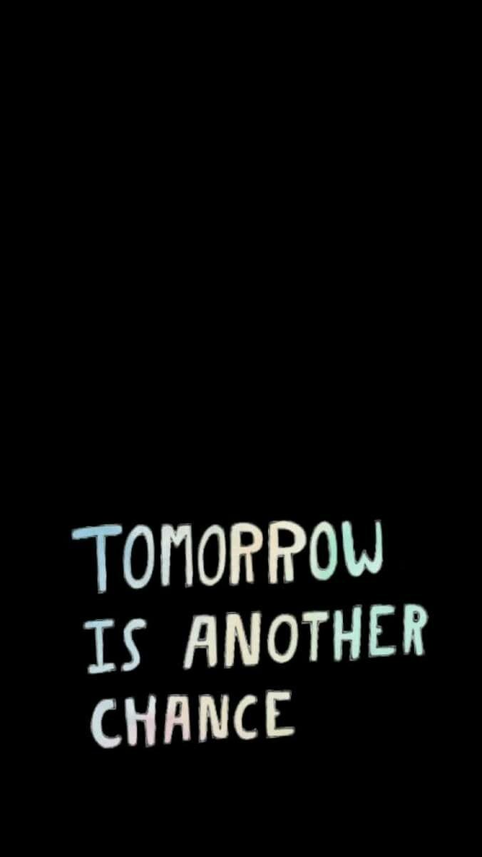 TOMORROW IS ANOTHER CHANCE