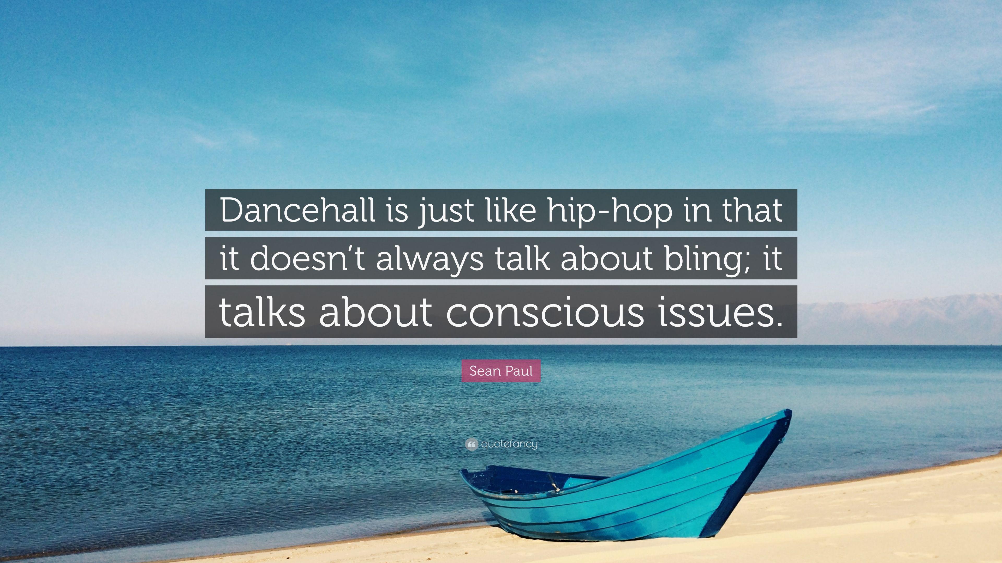 Sean Paul Quote: “Dancehall Is Just Like Hip Hop In That It Doesn't