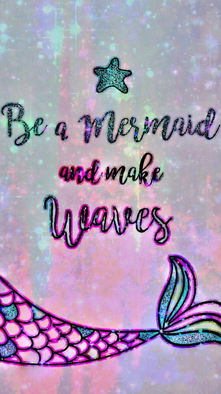 Glittery Mermaid Quote, made by me #mermaid #quotes #wallpaper