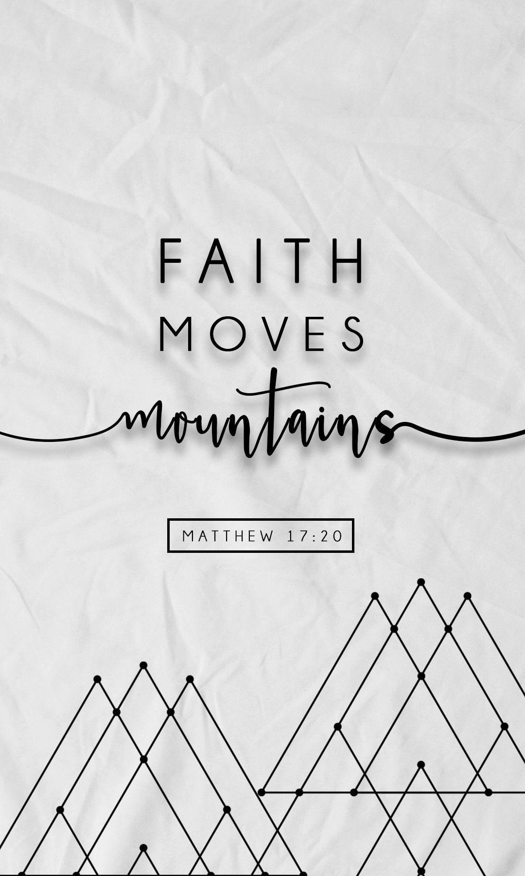 Faith Moves Mountains. FREE iPhone Wallpaper from Prone to Wander