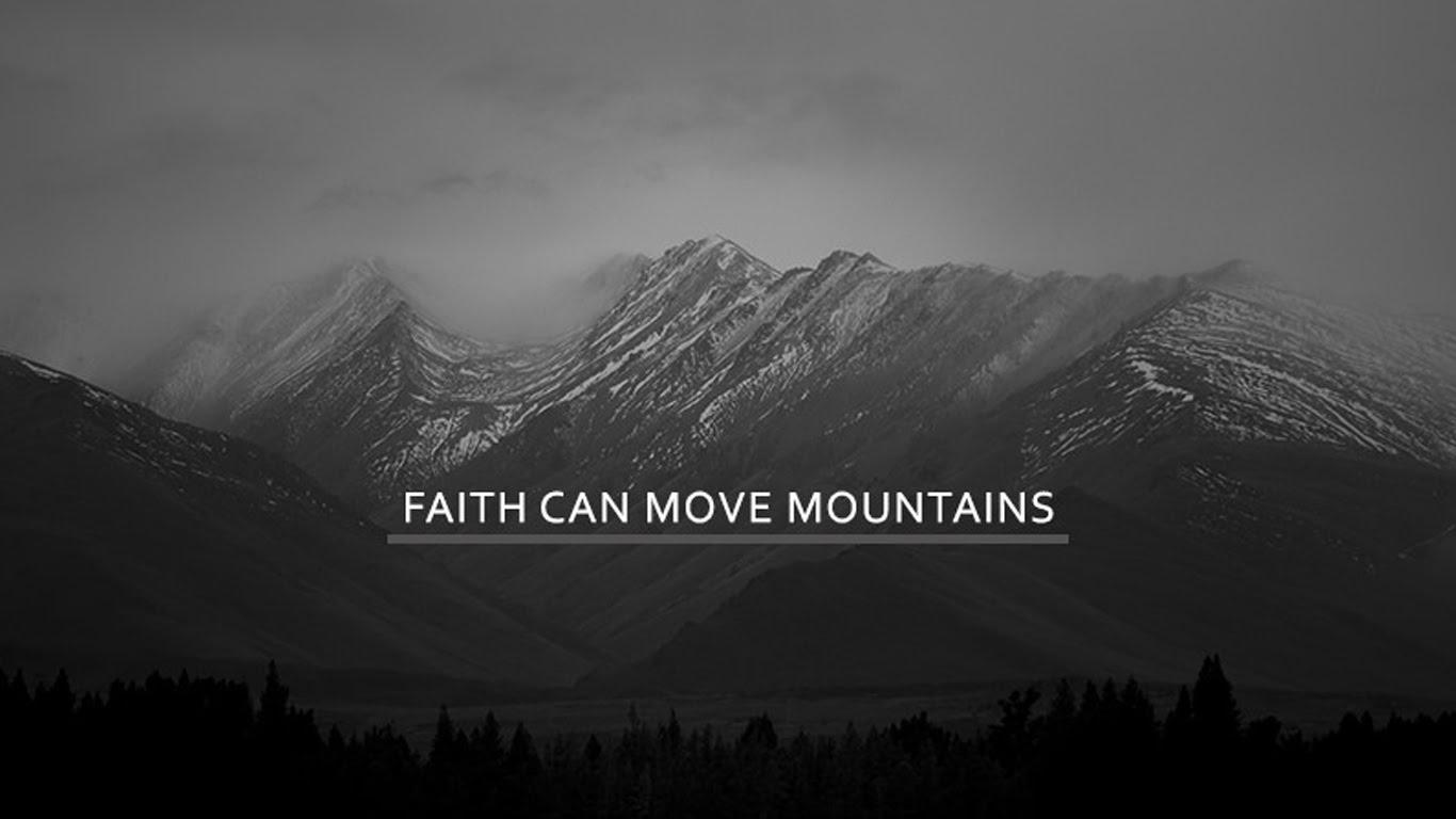 16++ Faith Can Move Mountains Iphone Wallpaper - Bizt ...
