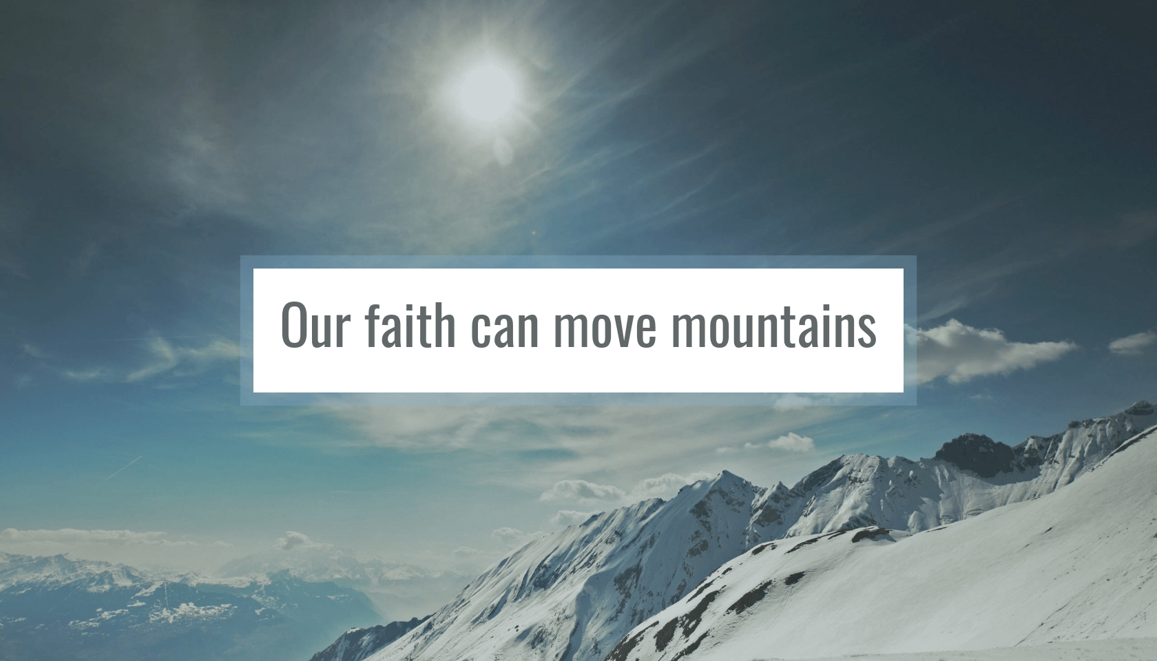 Quote: Our faith can move mountains poster