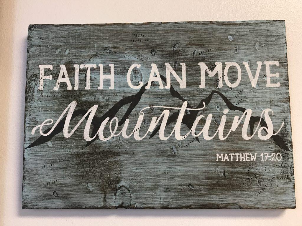 Faith Can Move Mountains. Johns Board & Brush
