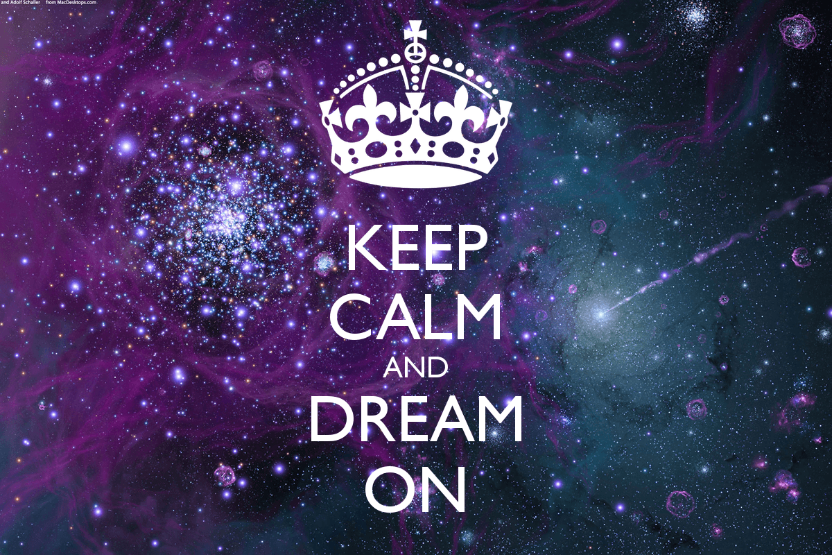 Keep Calm And Dream On Quotes