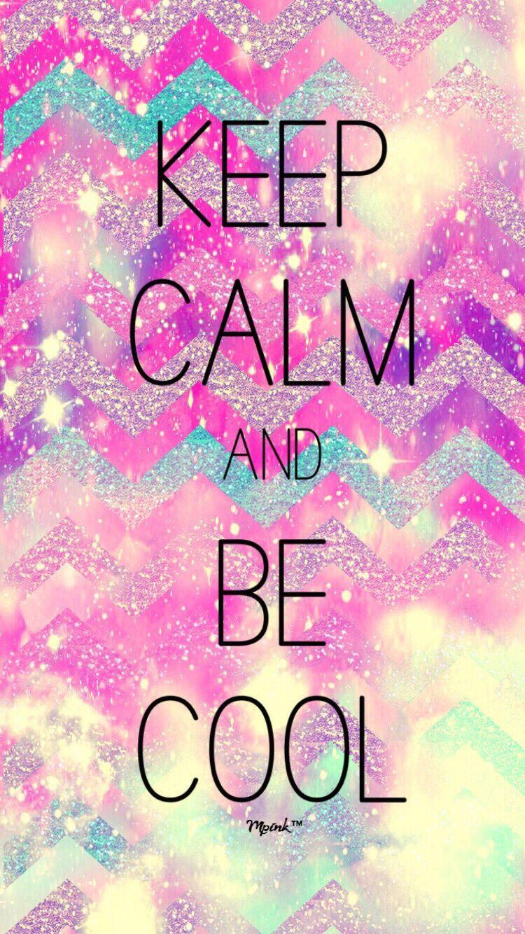 Keep Calm And Be Cool Galaxy Wallpaper. My Wallpaper Creations