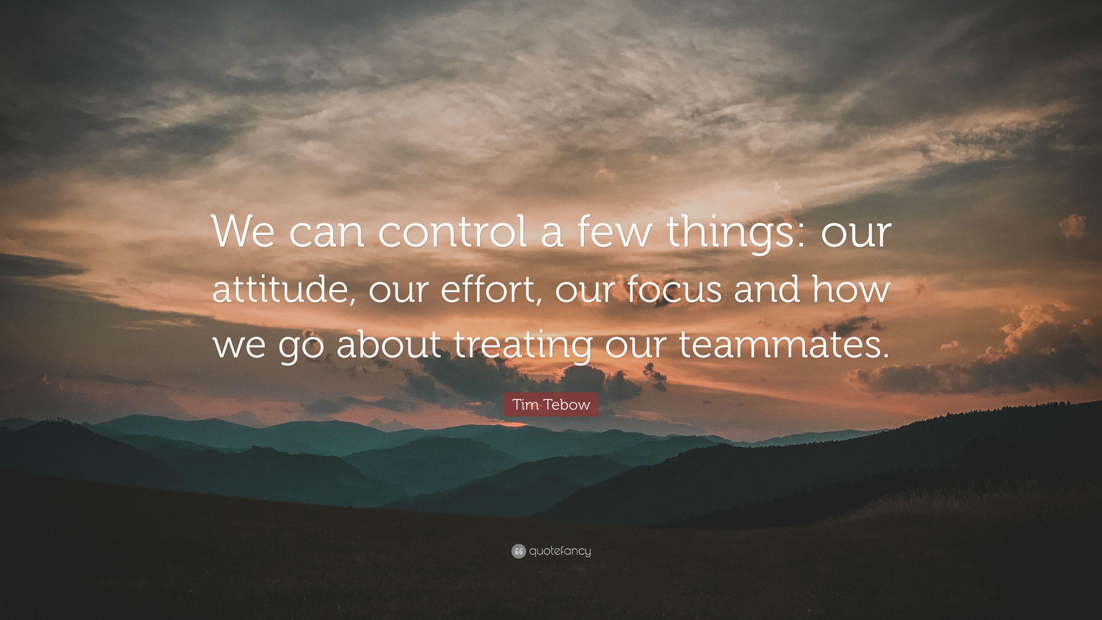 Tim Tebow Quote: “We can control a few things: our attitude, our