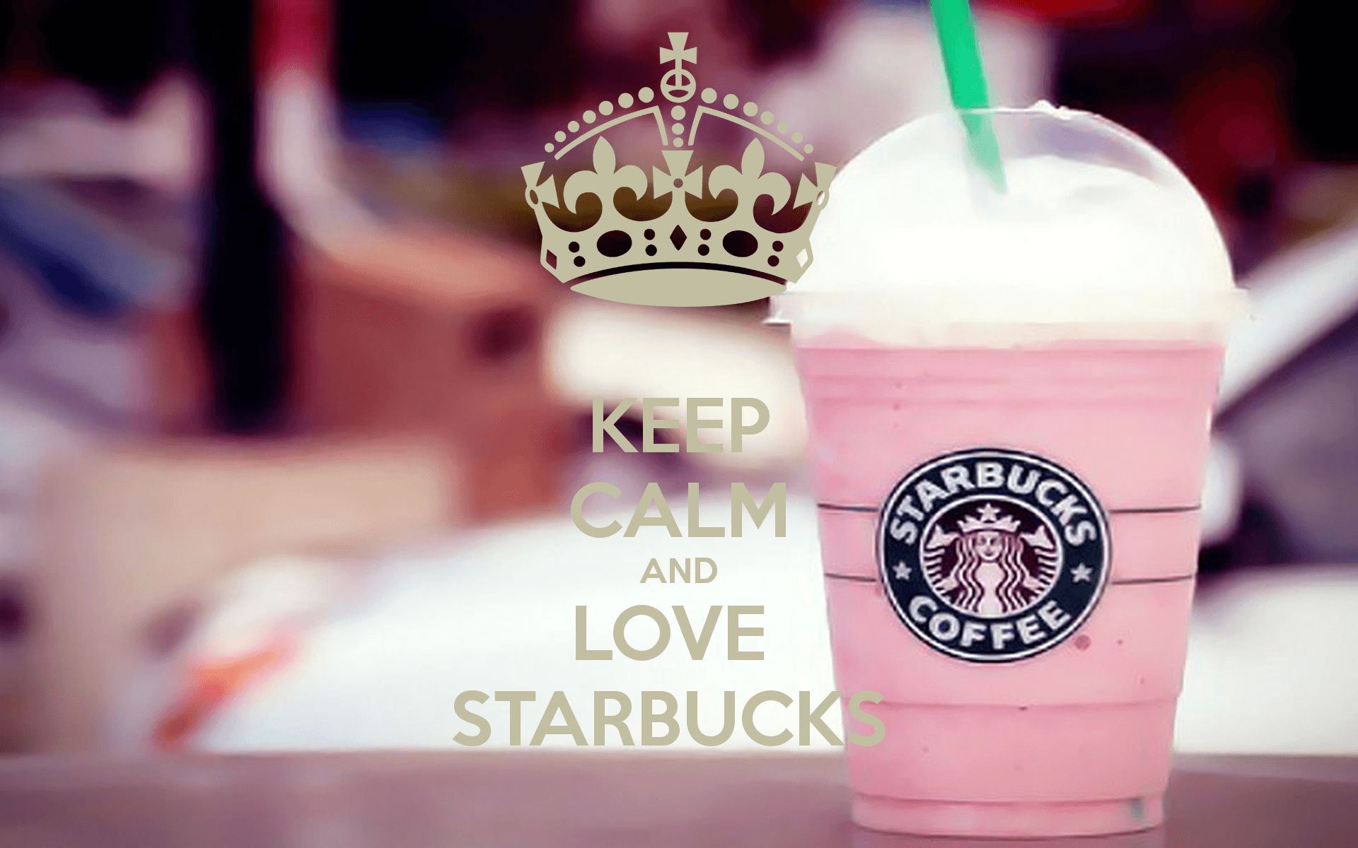 Keep Calm And Love Starbucks Wallpaper