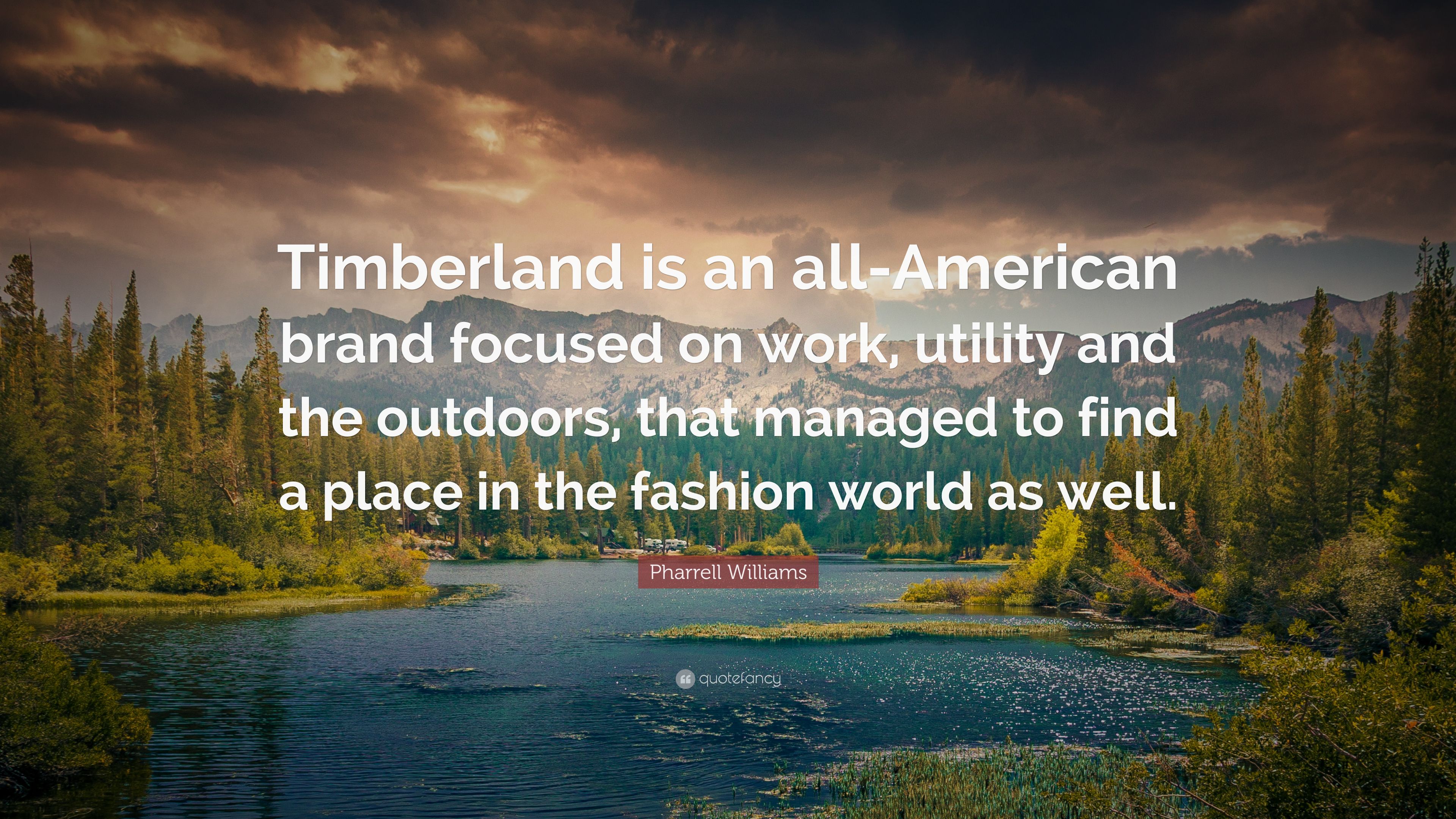 Pharrell Williams Quote: “Timberland Is An All American Brand