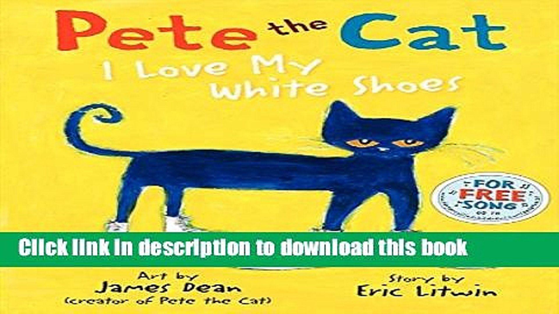 Books Pete the Cat: I Love My White Shoes Full Online