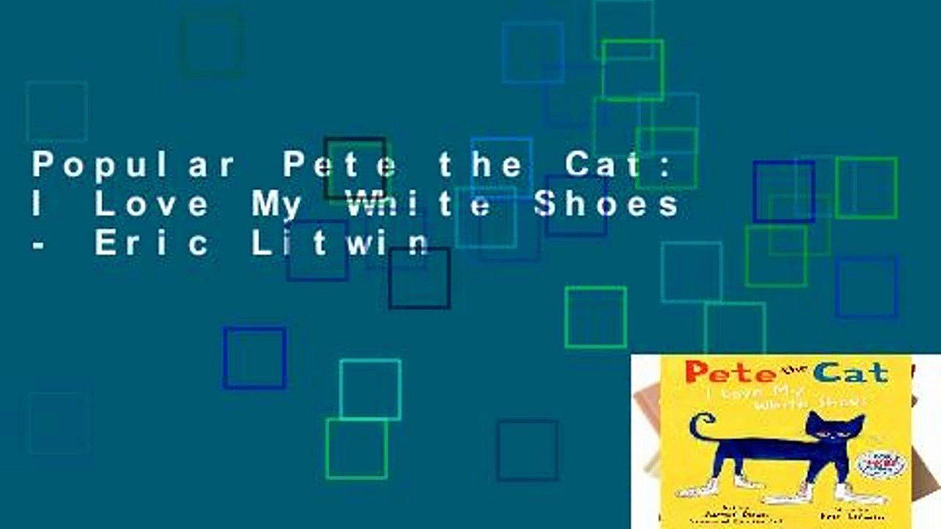 Popular Pete the Cat: I Love My White Shoes Litwin