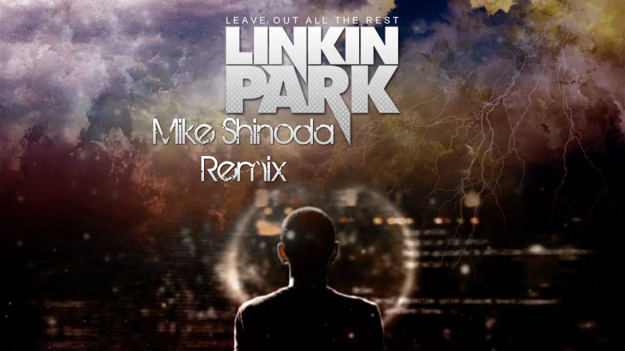 Linkin Park Out All The Rest (Mike Shinoda Remix) & other