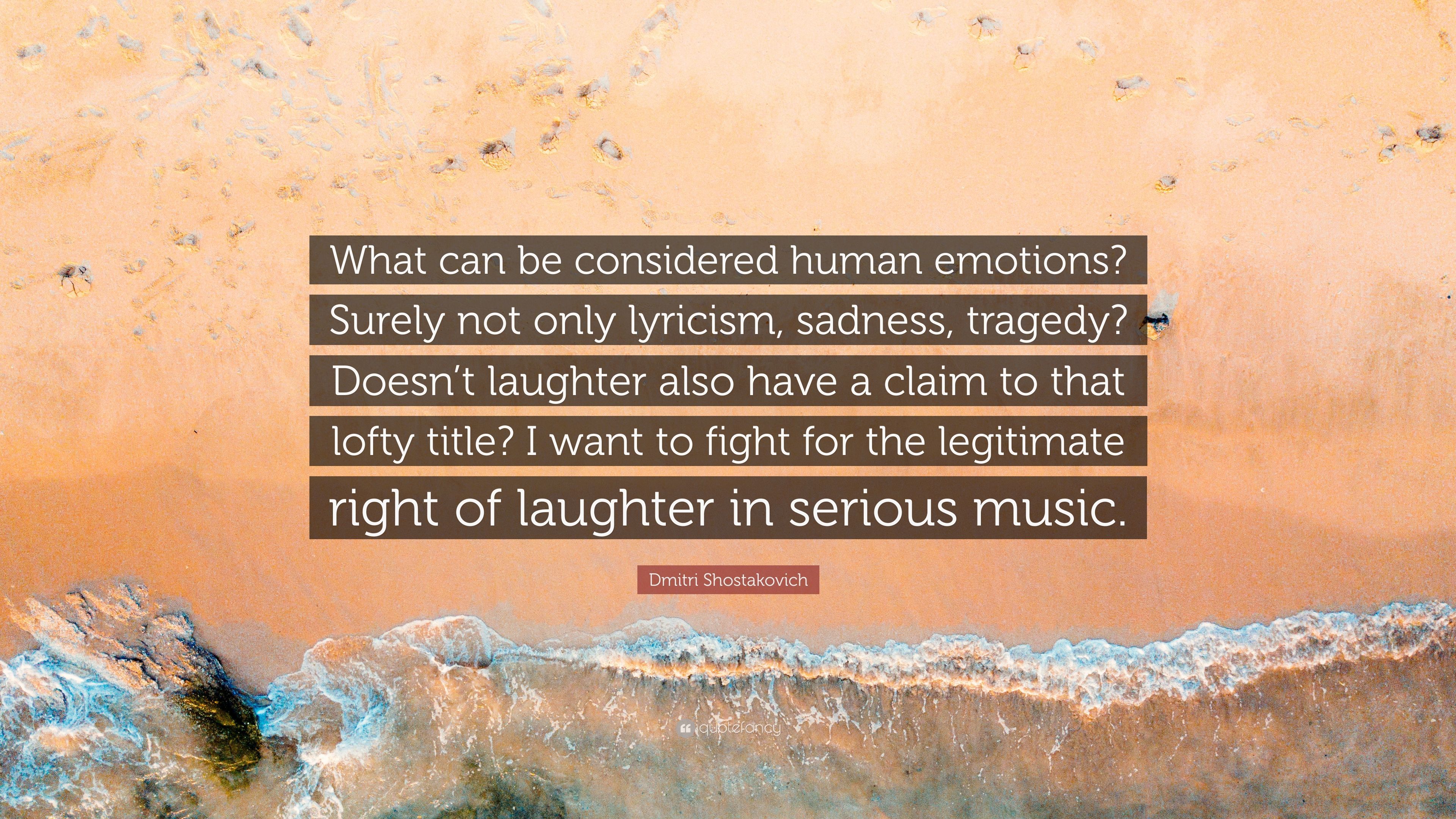 Dmitri Shostakovich Quote: “What can be considered human emotions