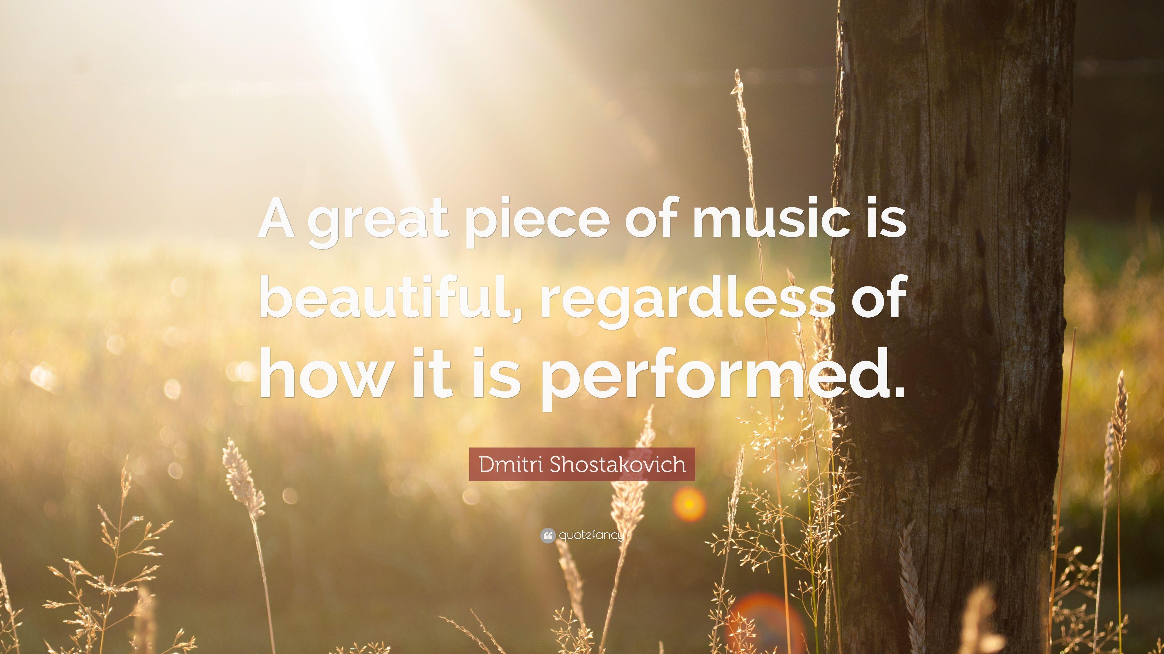 Dmitri Shostakovich Quote: “A great piece of music is beautiful