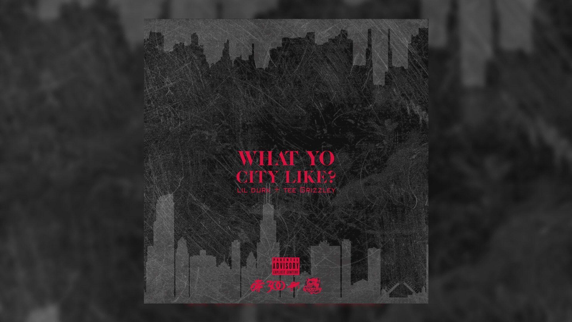 Lil Durk yo city like feat. Tee Grizzley
