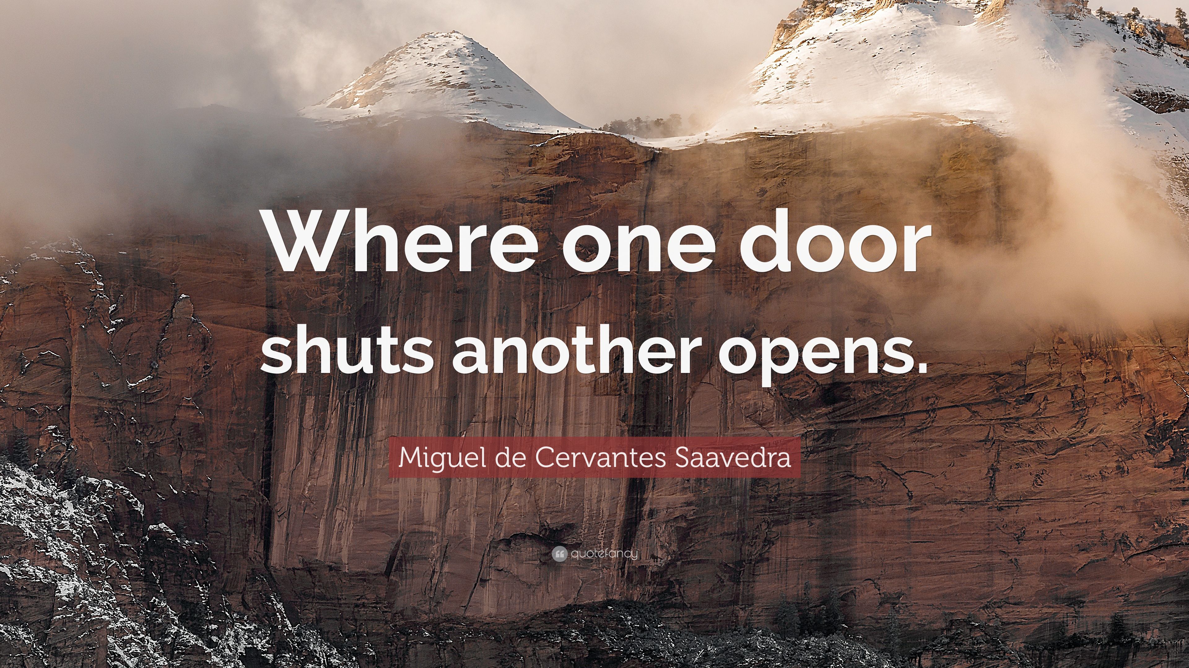 Miguel de Cervantes Saavedra Quote: “Where one door shuts another