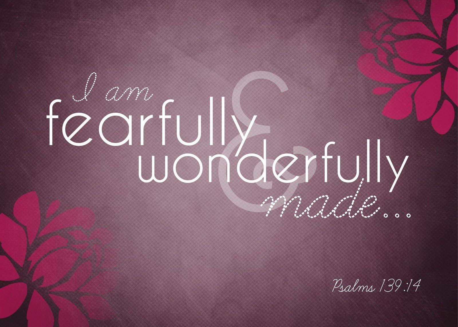 Fearfully wonderfully made