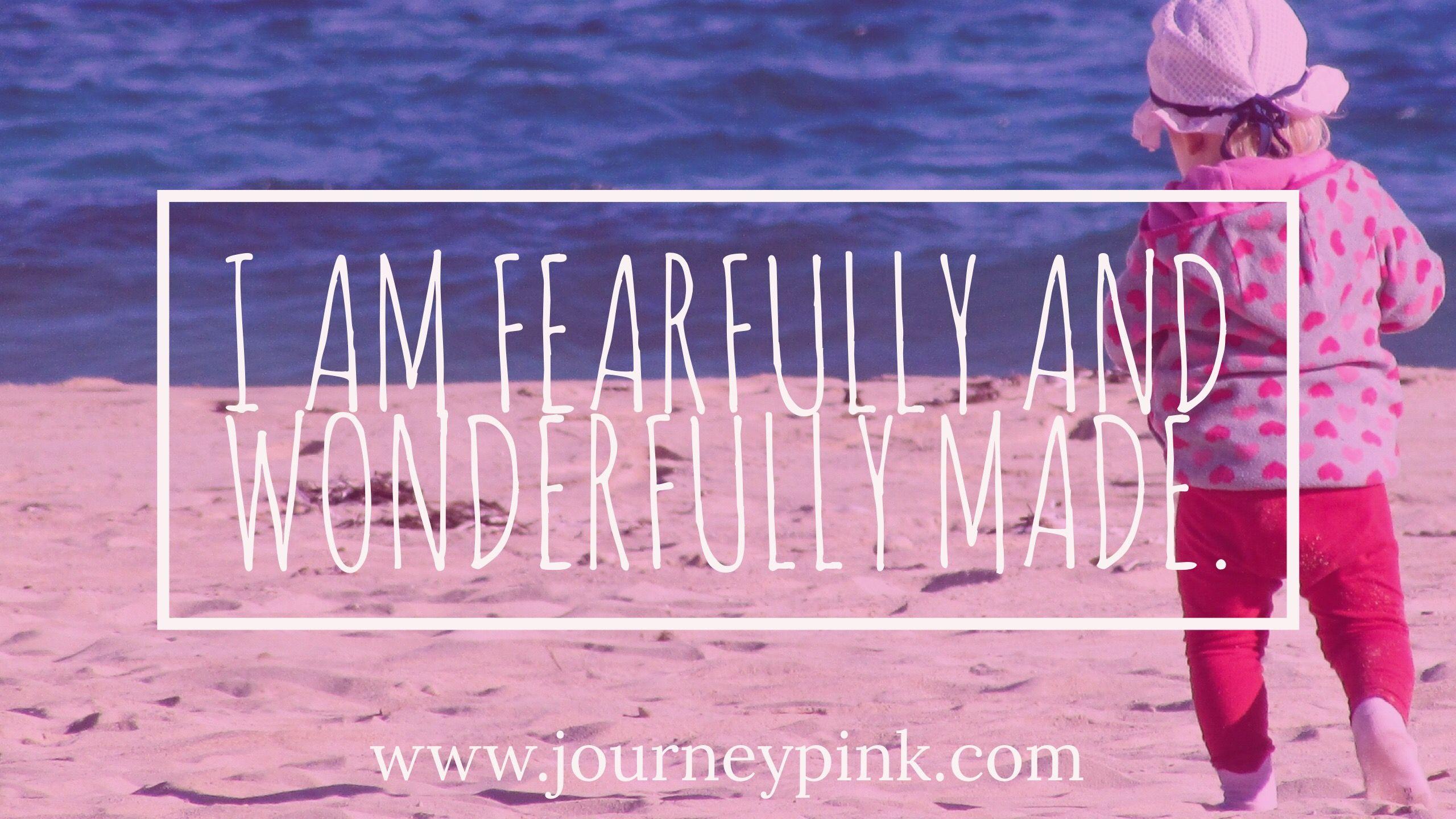 Days of Truth: I am fearfully and wonderfully made