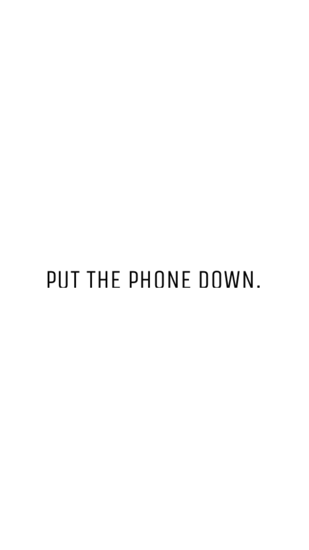 Free Minimal Phone Wallpaper: “Put the Phone Down!” con immagini