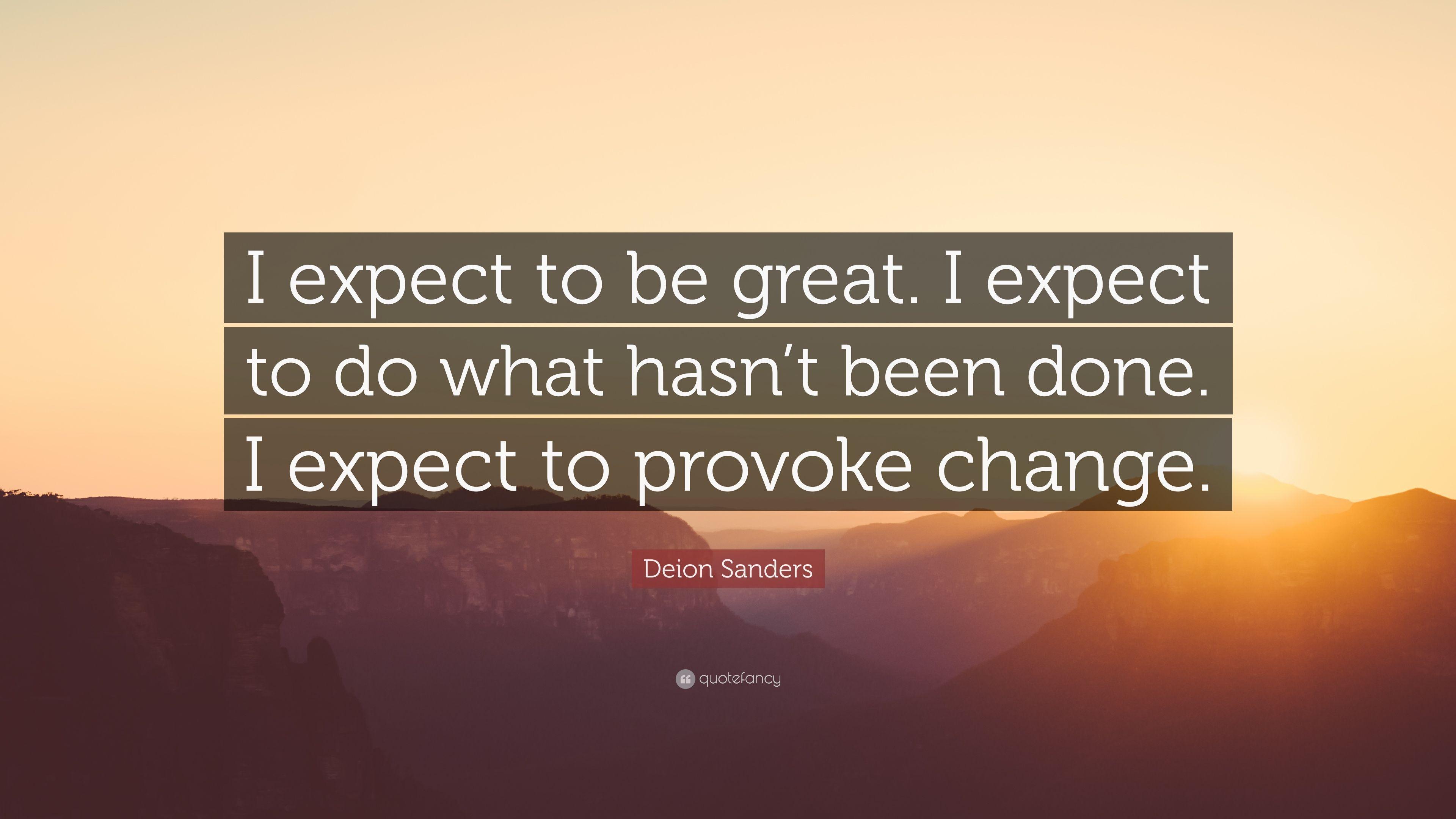 Deion Sanders Quote: “I expect to be great. I expect to do what hasn